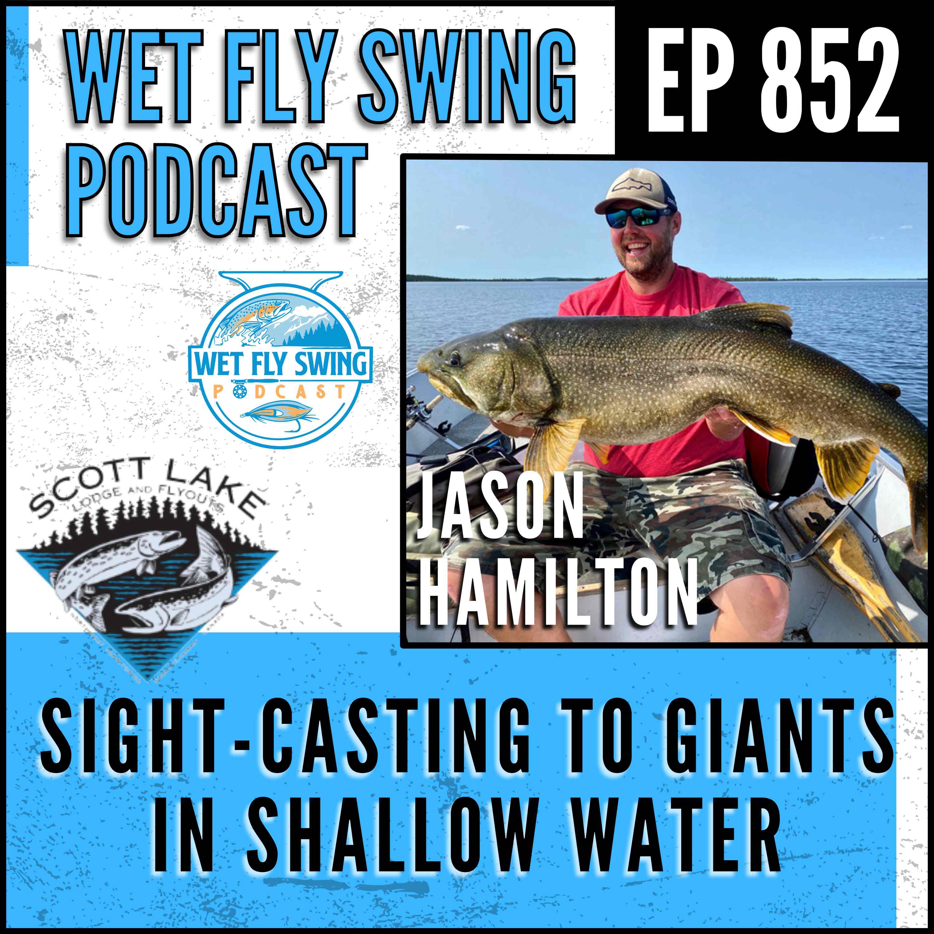 852 | Sight - Casting to Giants in Shallow Water with Jason Hamilton - Scott Lake Lodge episode artwork