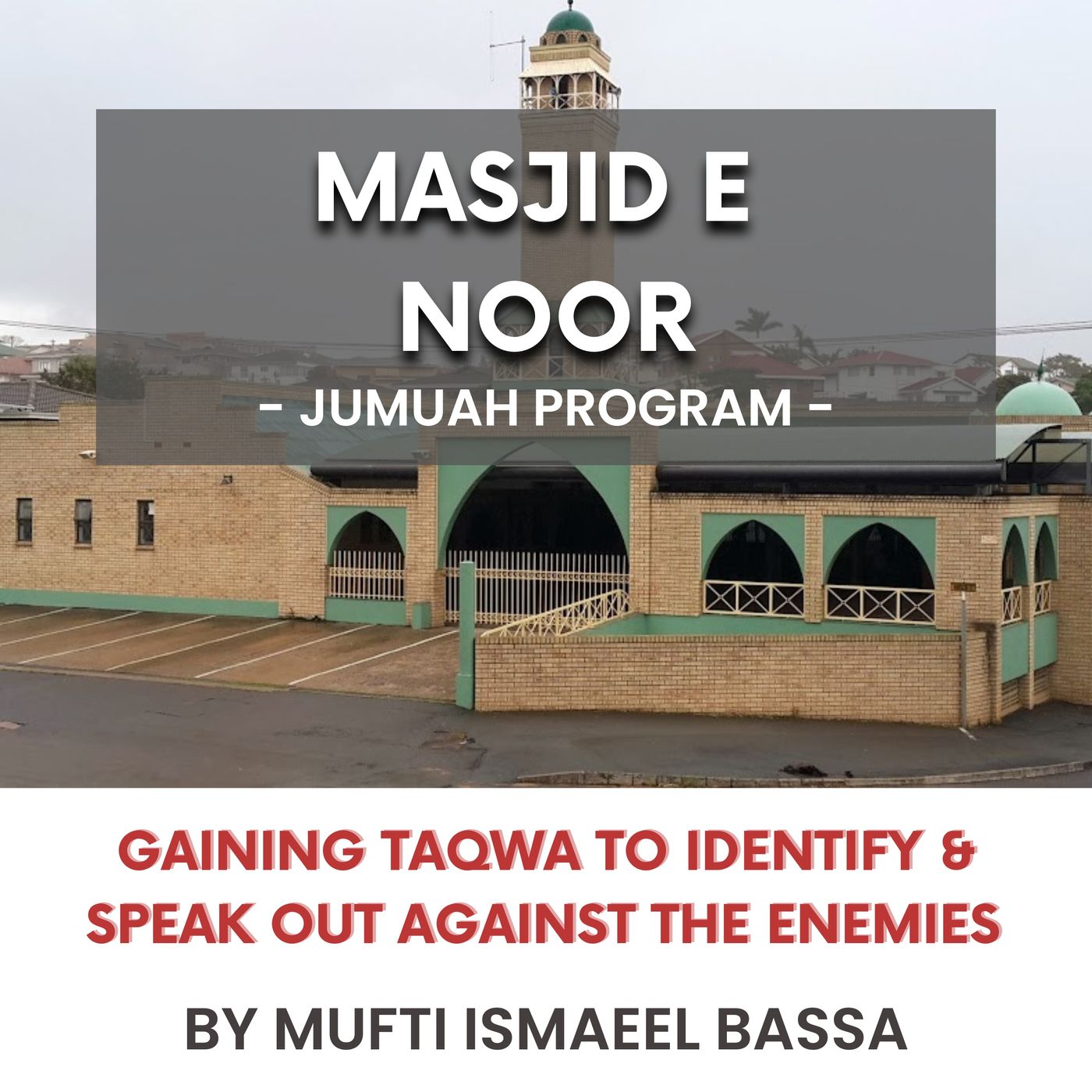 Gaining taqwa to identify & speak out against the enemies by Mufti Ismaeel Bassa