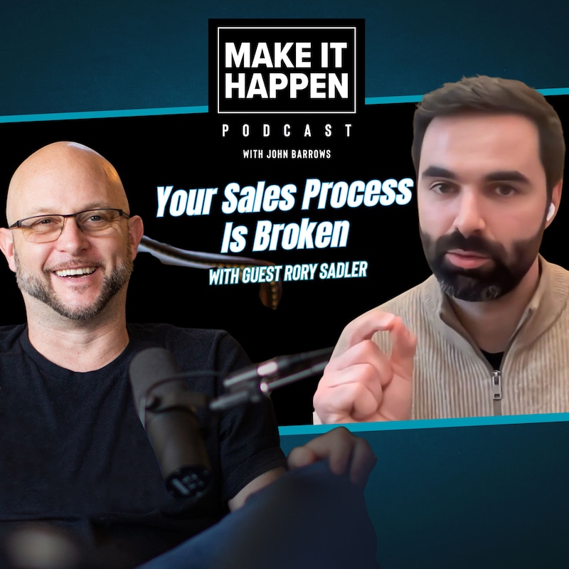 Artwork for podcast Make It Happen Mondays - B2B Sales Talk with John Barrows