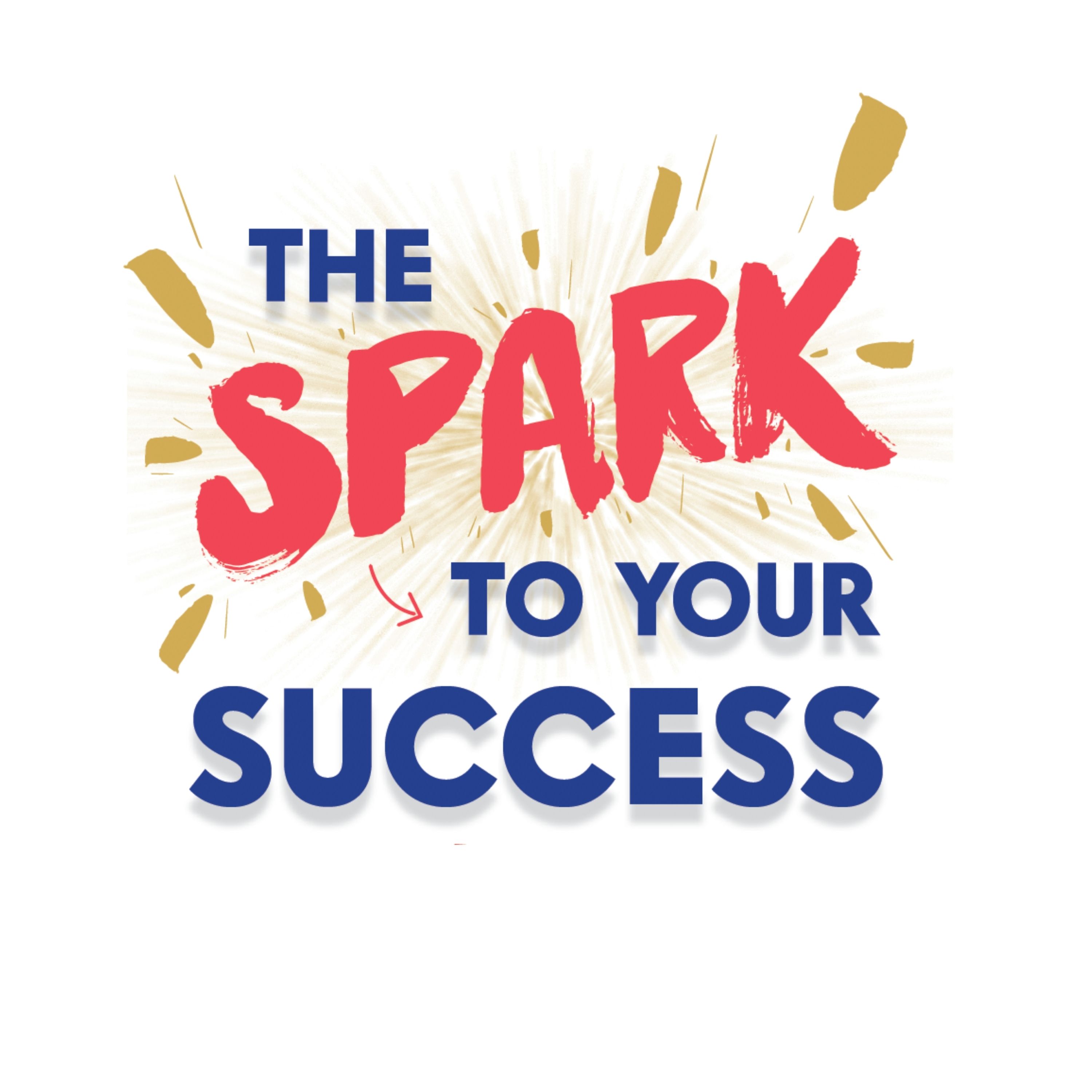 Show artwork for The Spark To Your Success with TeeJay Dowe