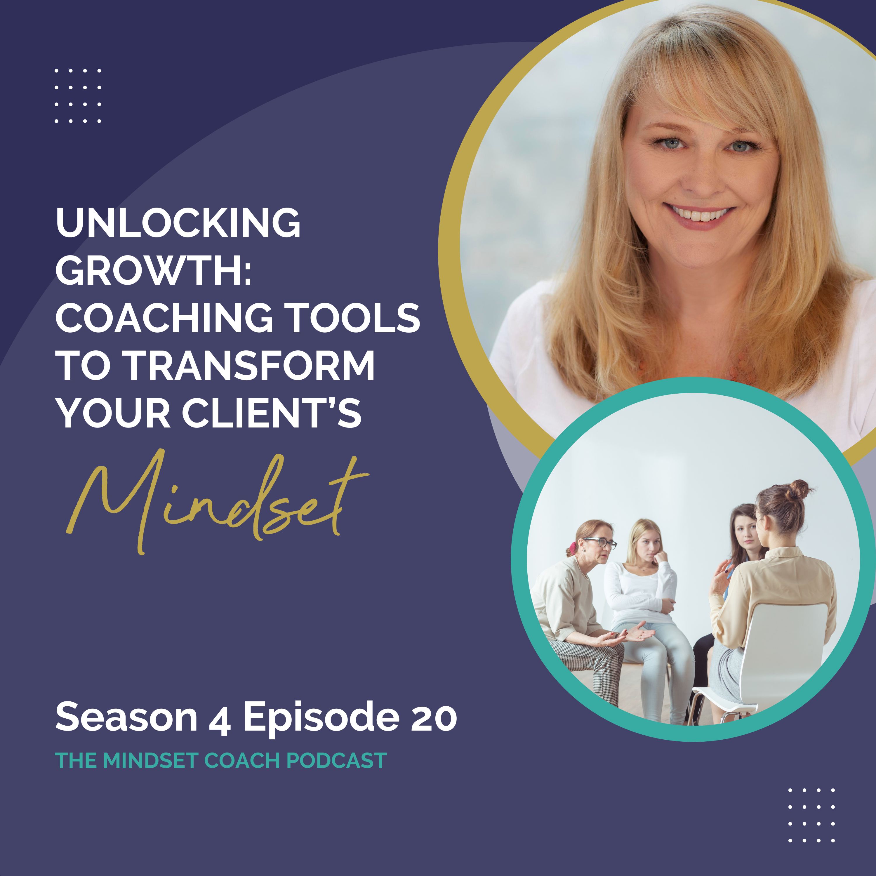 Unlocking Growth: Coaching Tools to Transform Your Client’s Mindset