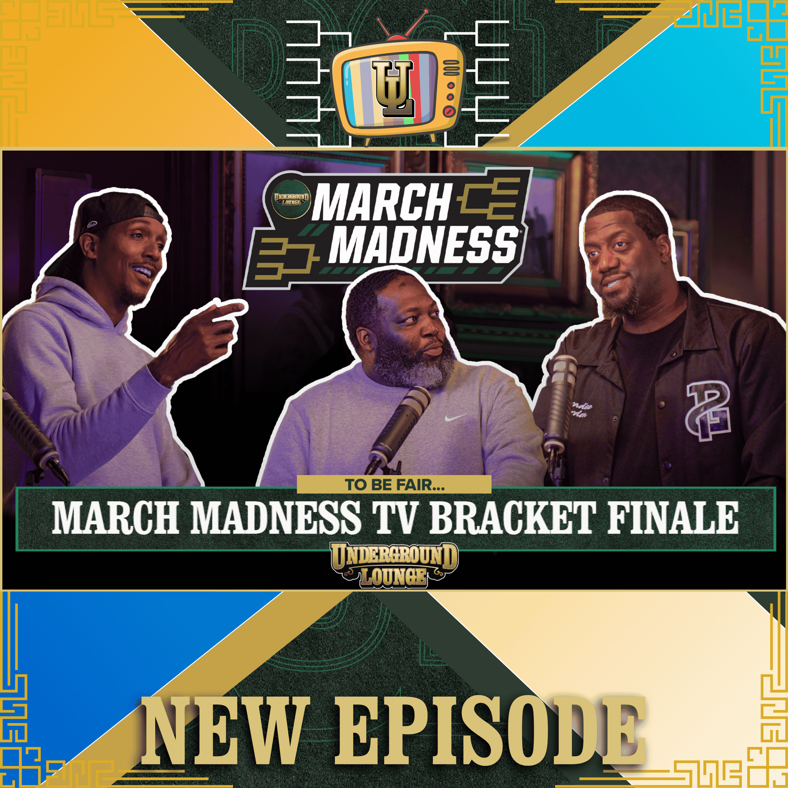 TO BE FAIR: MARCH MADNESS TV BRACKET FINALE | The Underground Lounge