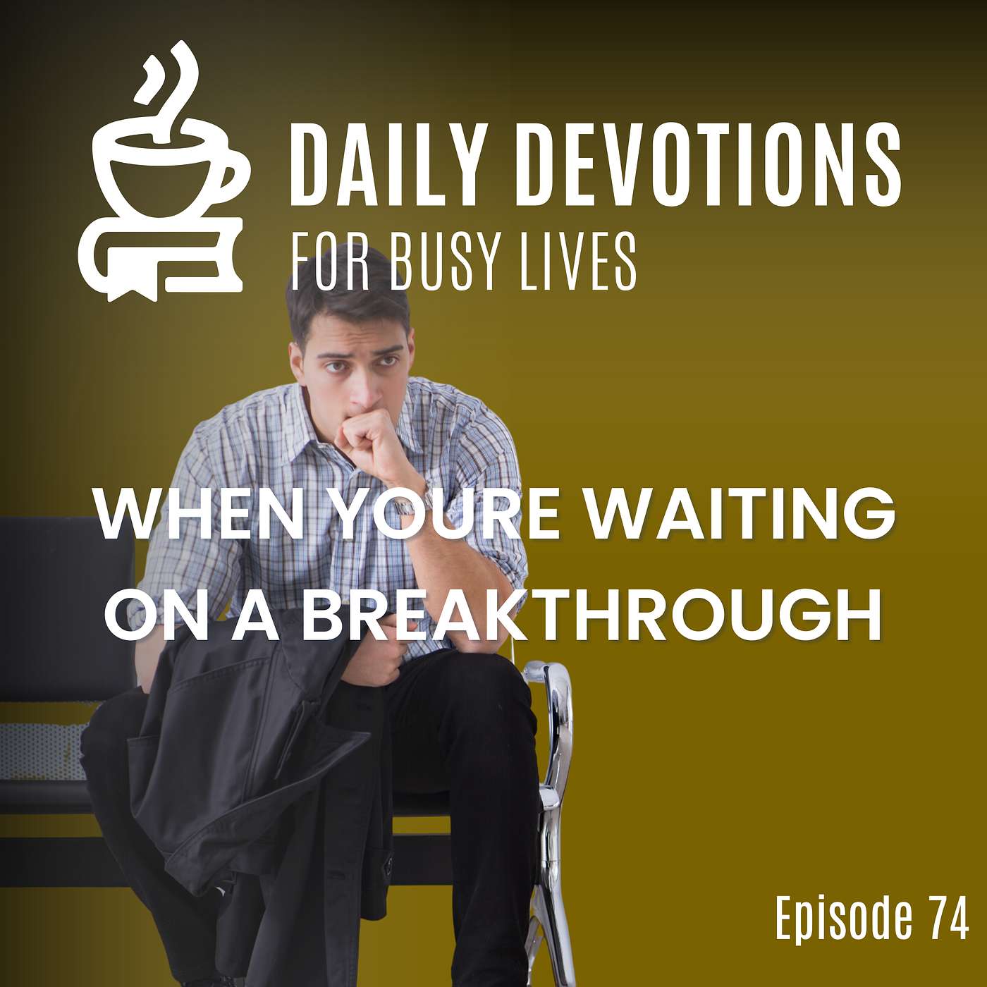 When You're Waiting on a Breakthrough