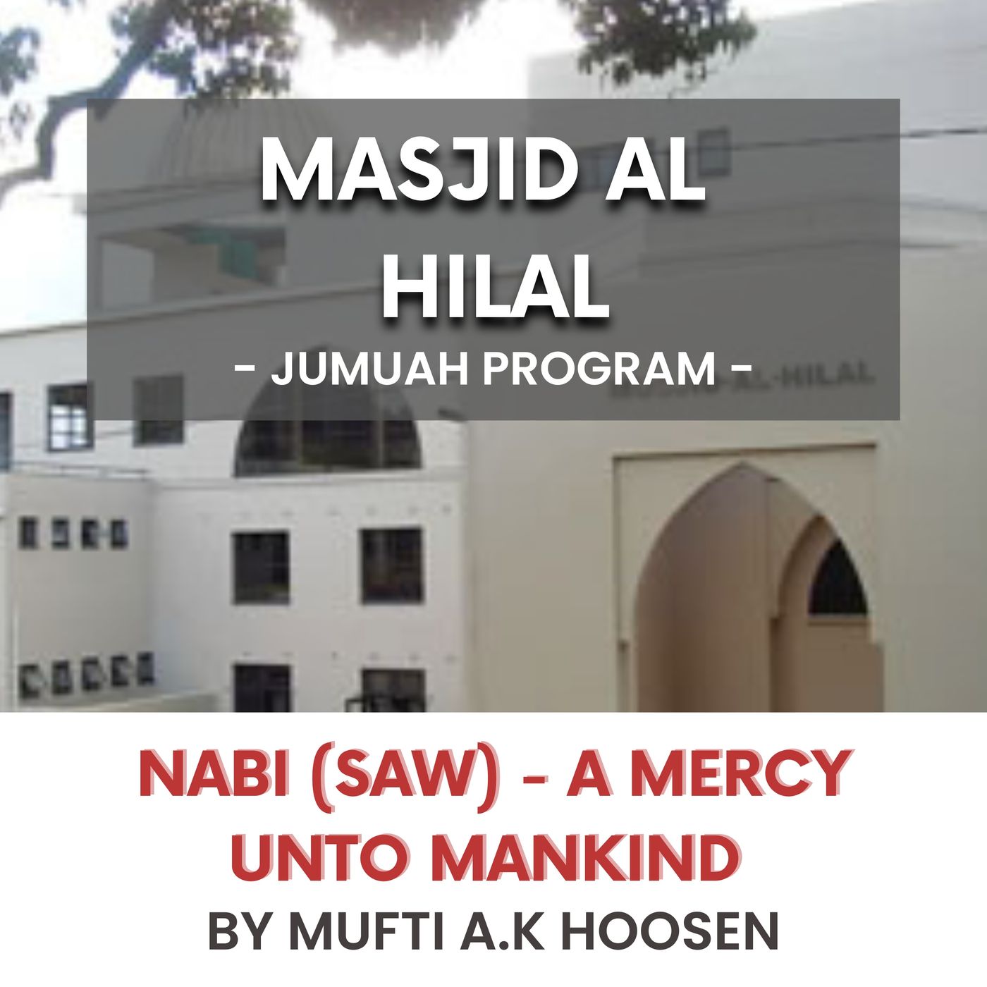 Nabi (SAW) - A mercy unto mankind by Mufti A.K Hoosen episode artwork