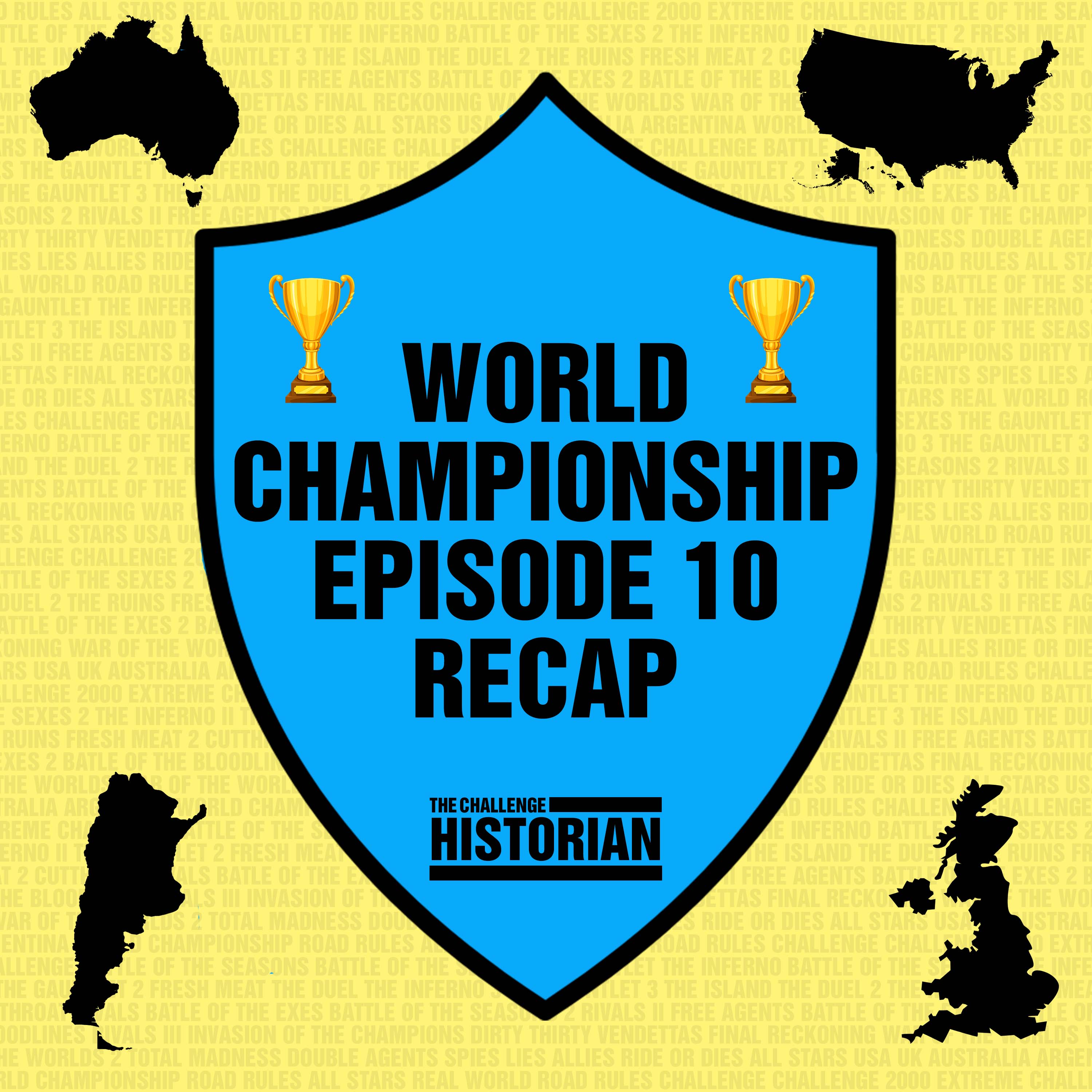 World Championship Episode 10 Recap