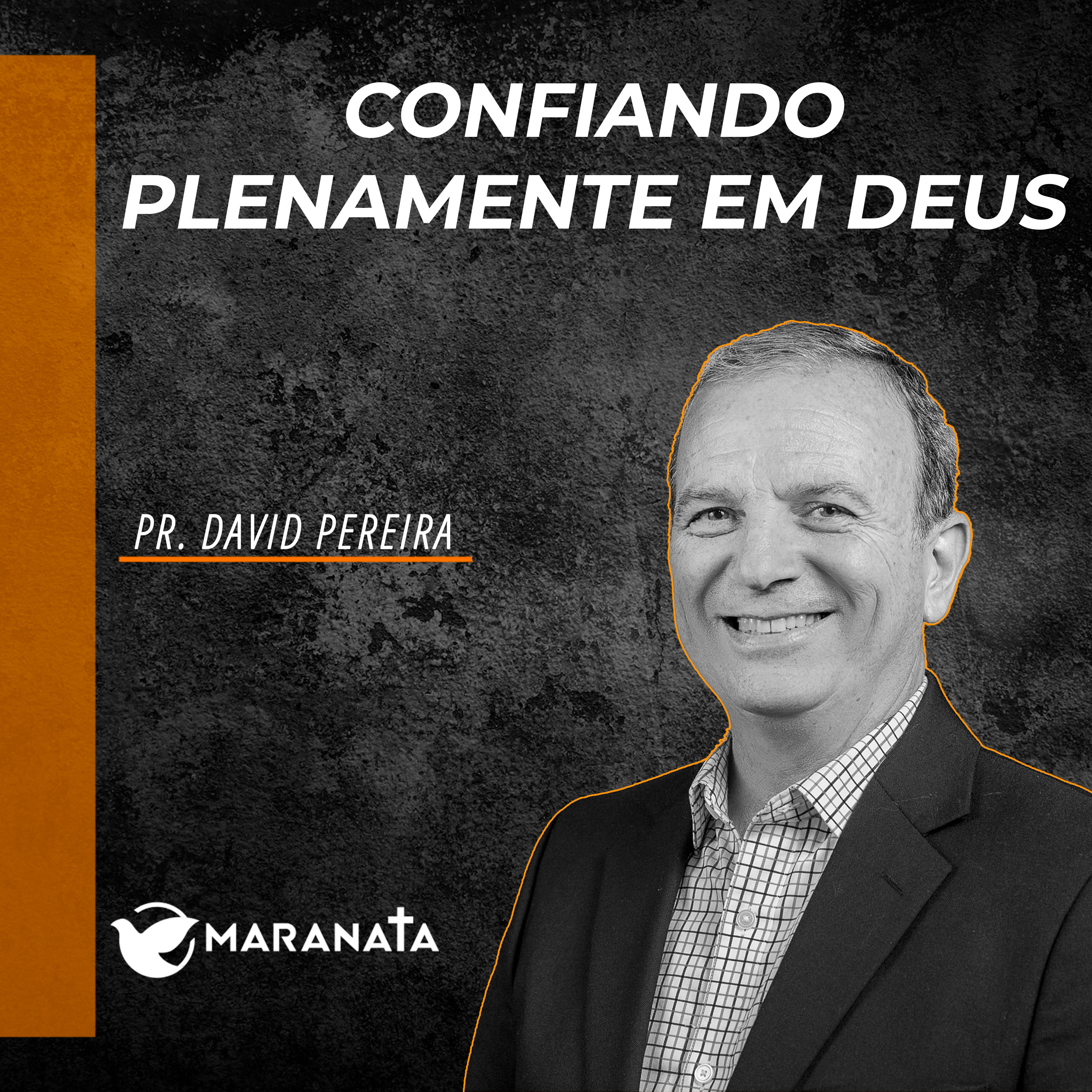 Confiando plenamente em Deus - Pr. David Pereira