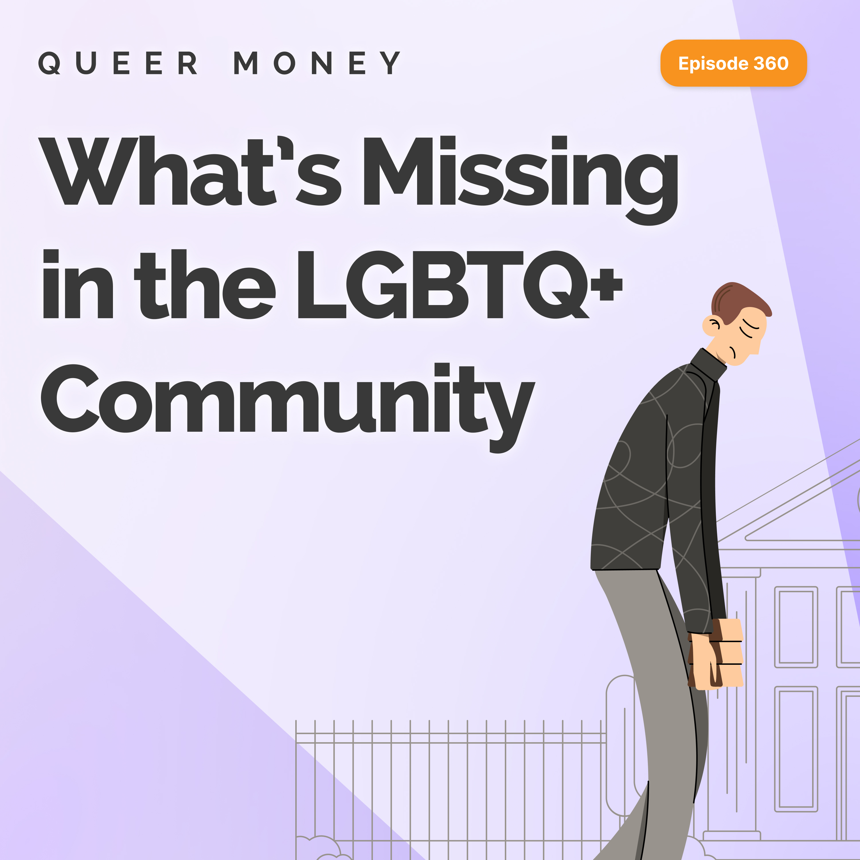What’s Missing in the LGBTQ Community? - Queer Money Ep. 360