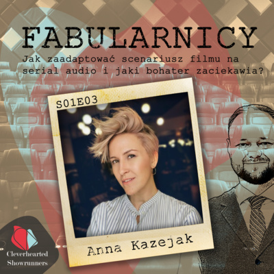 Jak zaadaptować scenariusz filmu na serial audio i jaki bohater zaciekawia? (Anna Kazejak) Jak zaadaptować scenariusz filmu na serial audio i jaki bohater zaciekawia? (Anna Kazejak)