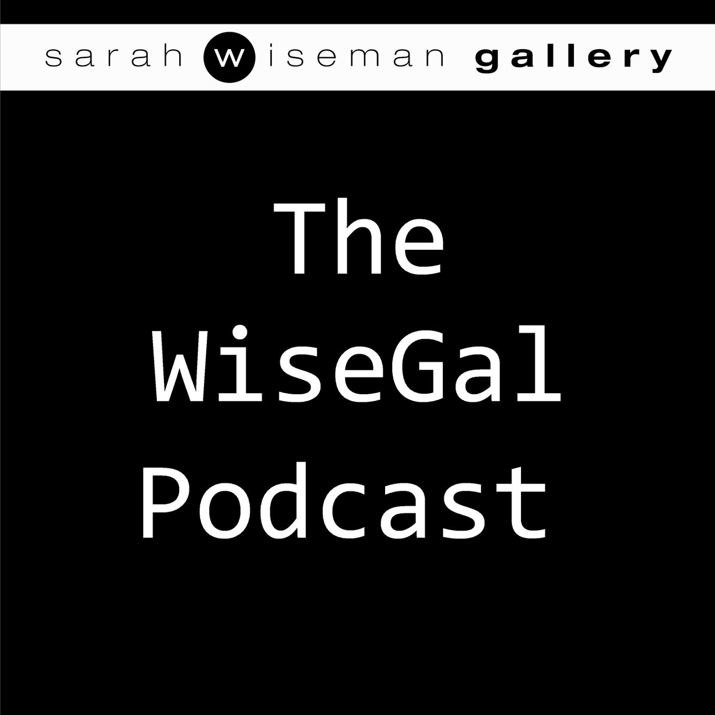 WiseGal from the Sarah Wiseman Gallery