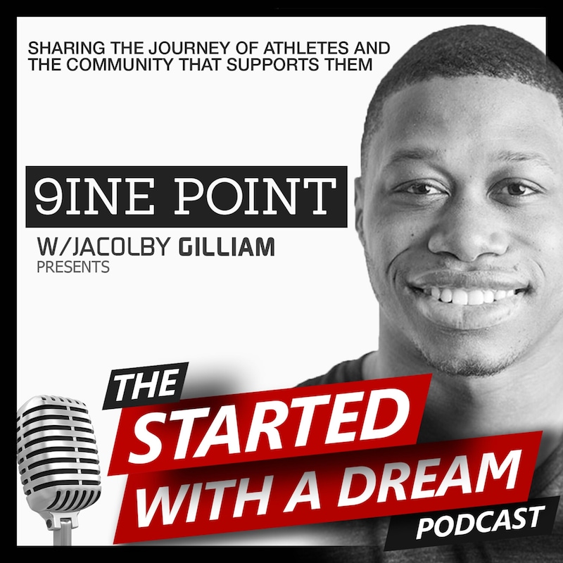 Artwork for podcast The Started With A Dream Podcast w/ Jacolby Gilliam