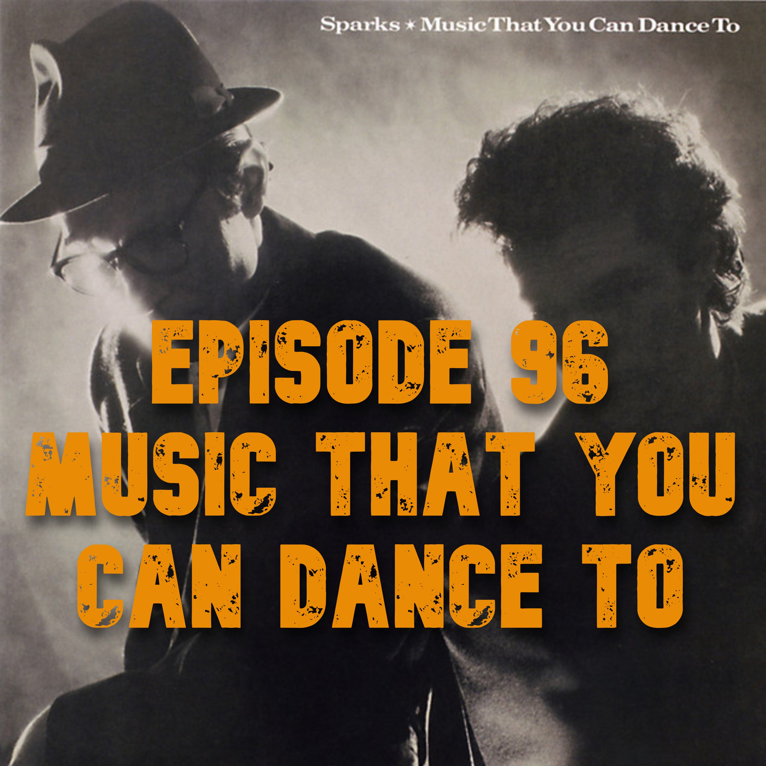 096: Sparks - Music That You Can Dance To (1986) - Music That You Can Dance To