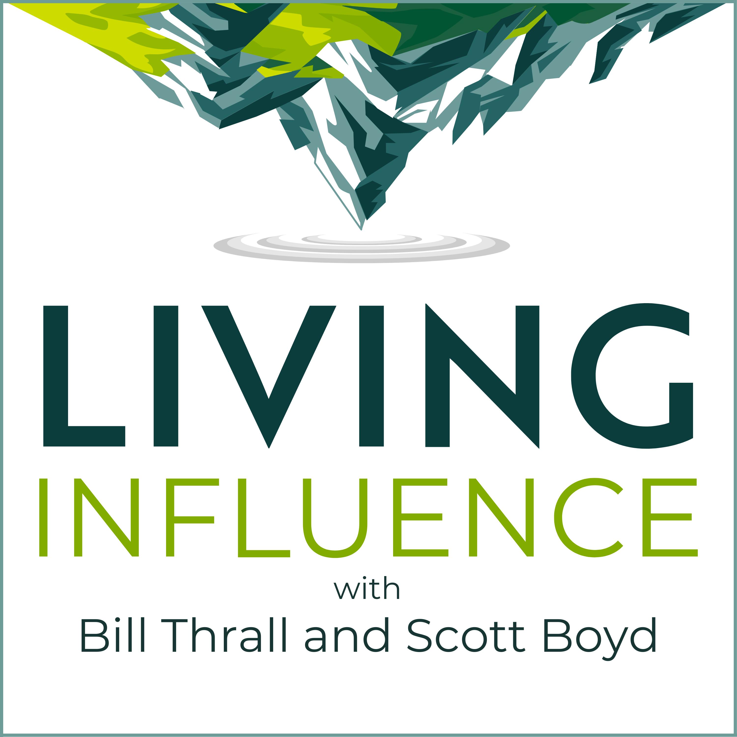 The People Who Risked Everything to Influence Yo — Living Influence with Bill Thrall and Scott Boyd cover