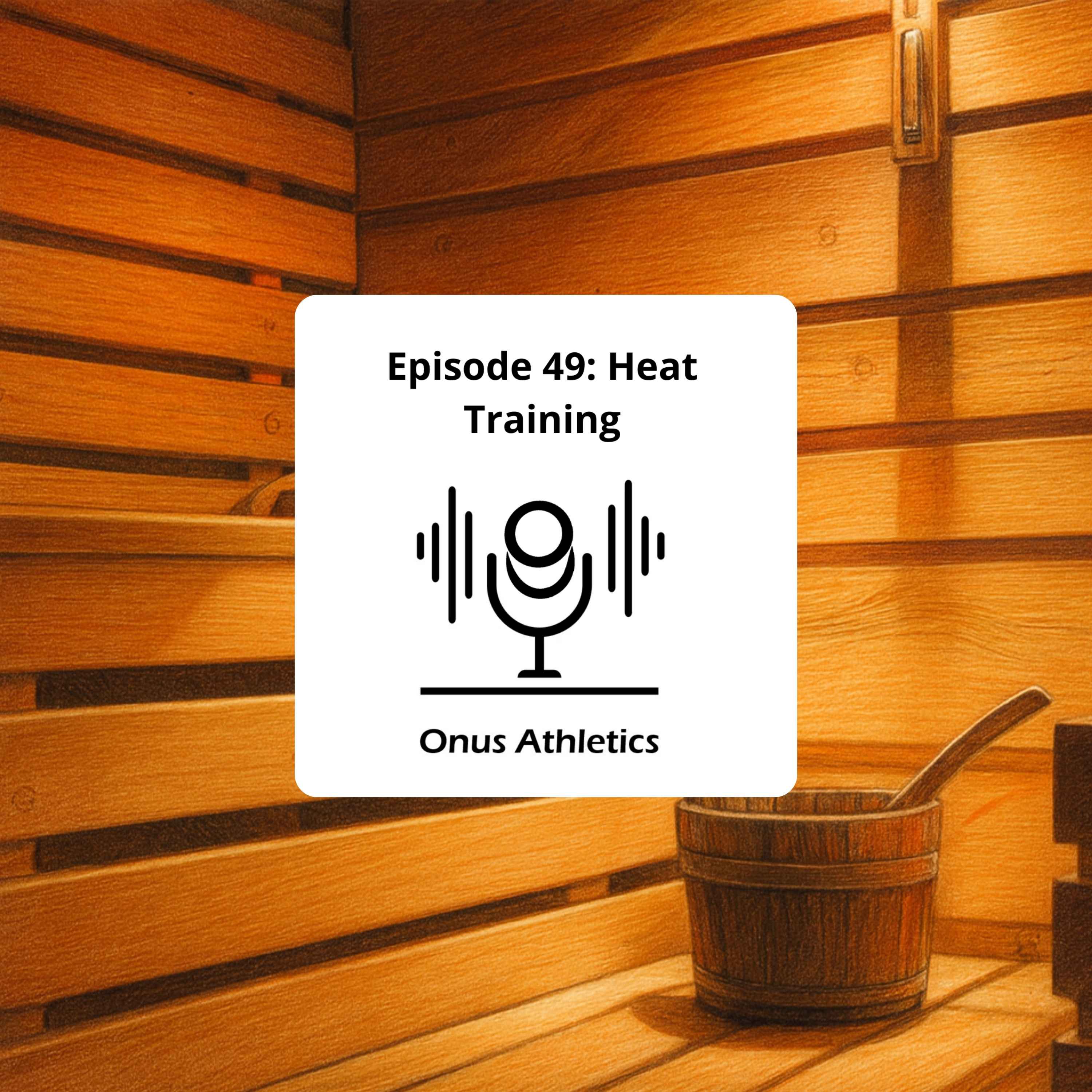Episode 49: Heat Training