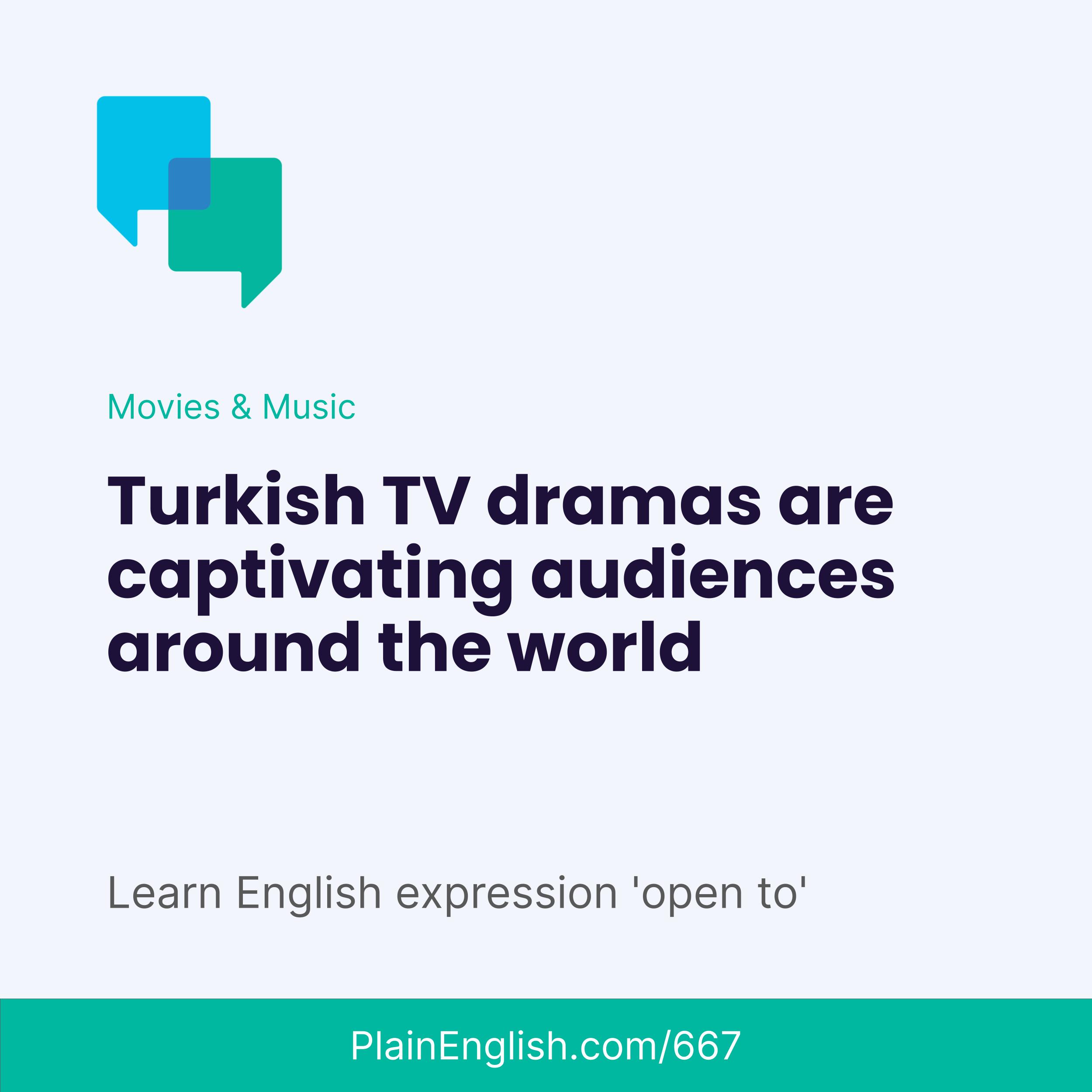 The growing popularity of Turkish television (Open to)
