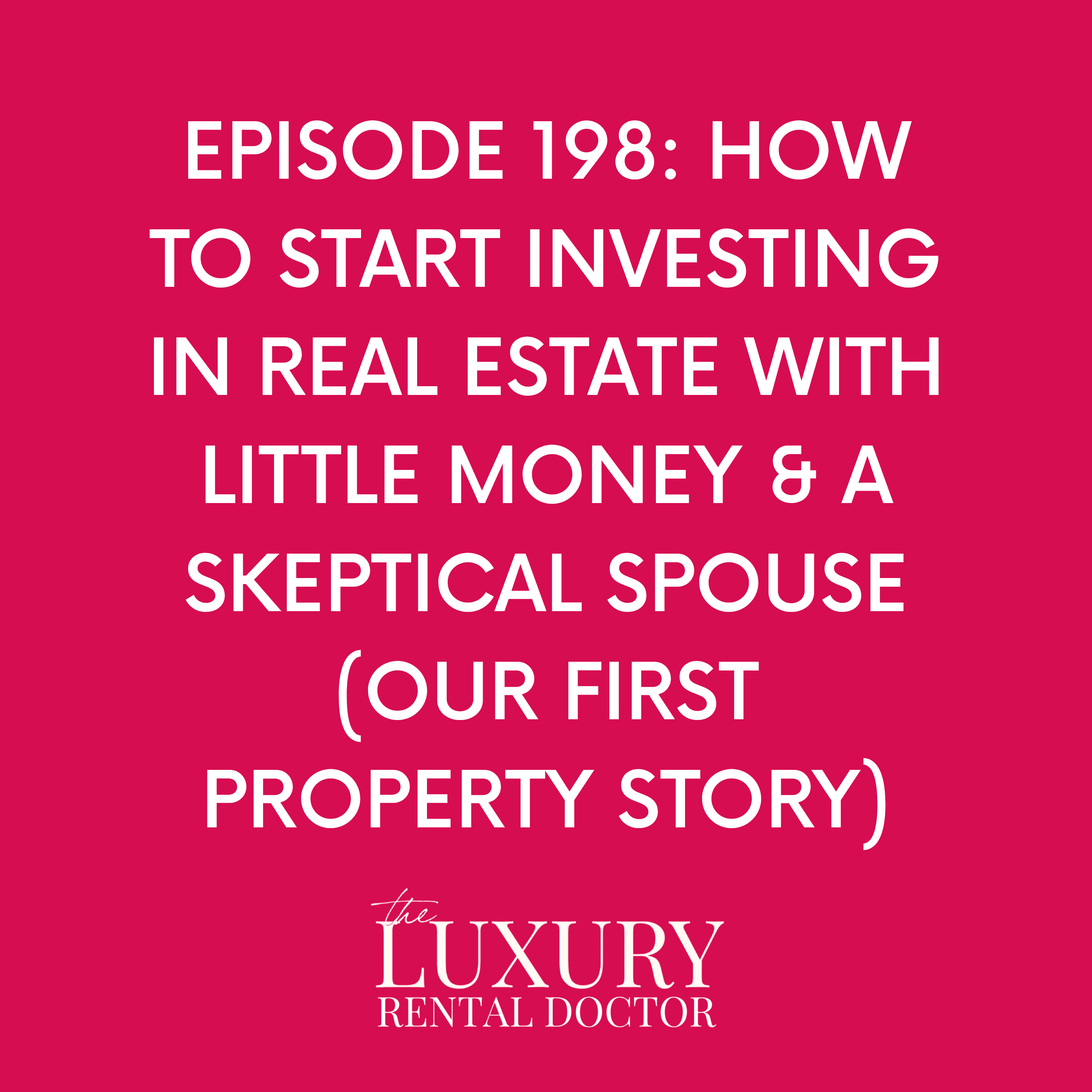 Episode 197: How to Start Investing in Real Estate With Little Money & A Skeptical Spouse (Our First Property Story) episode artwork
