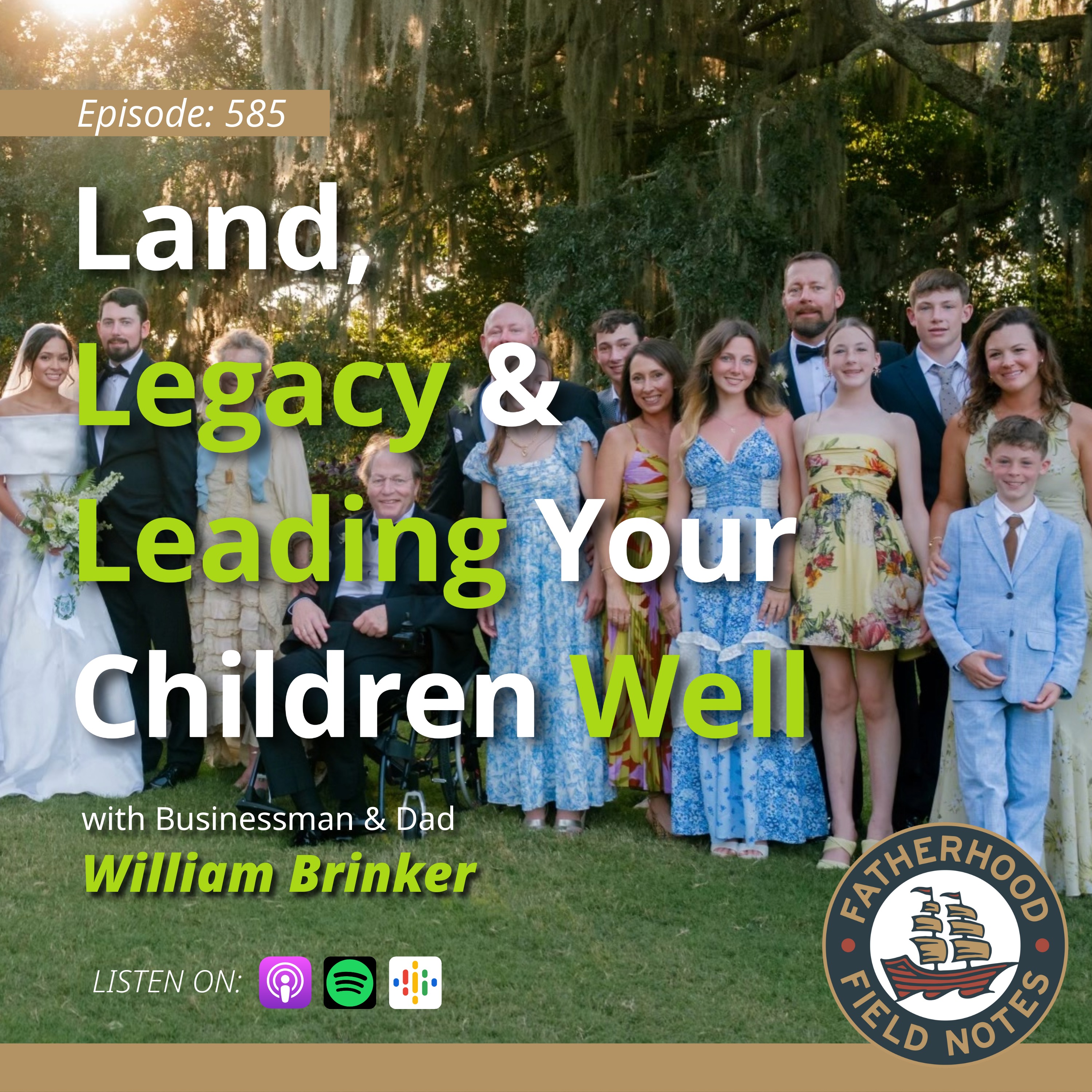 E585: Land, Legacy & Leading Your Children Well w/William Brinker episode artwork