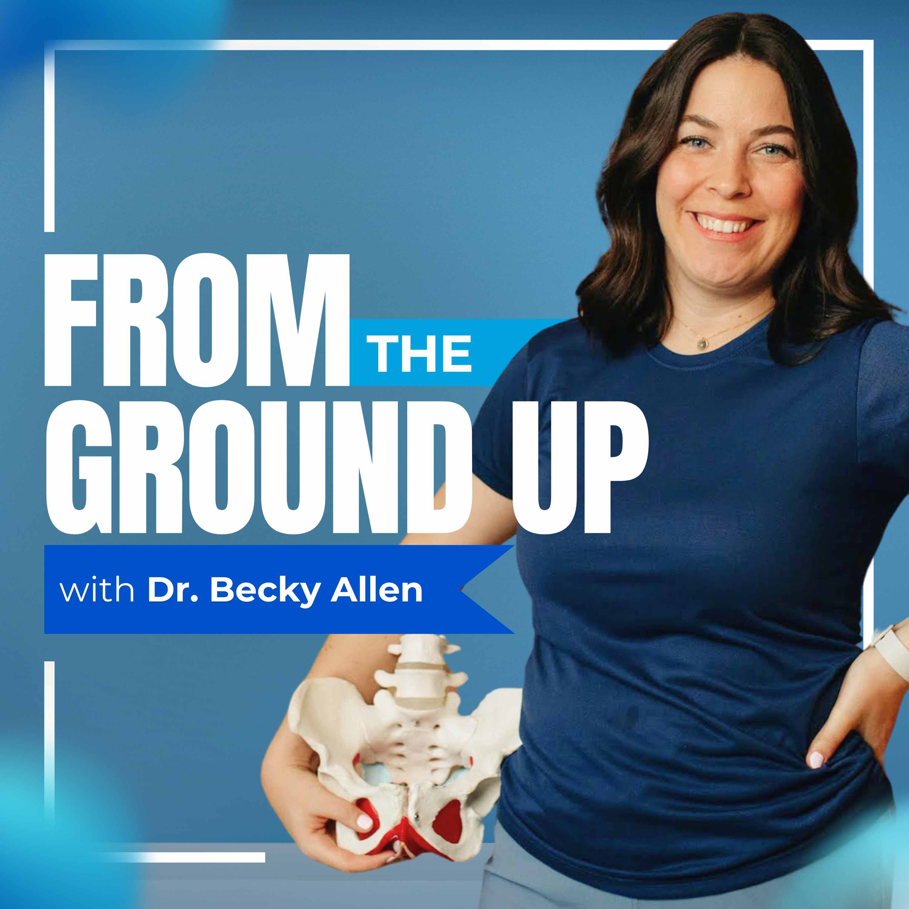 From The Ground Up with Dr. Becky Allen