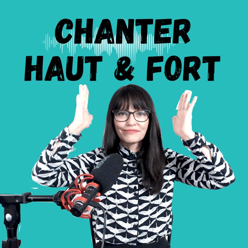 Artwork for podcast Chanter Haut et Fort