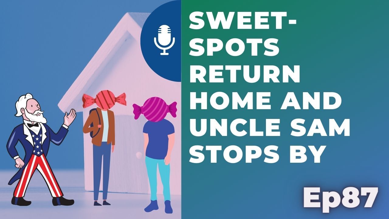 Sweet-Spots Return Home and Uncle Sam Stops By | Ep87 | 2-27-21