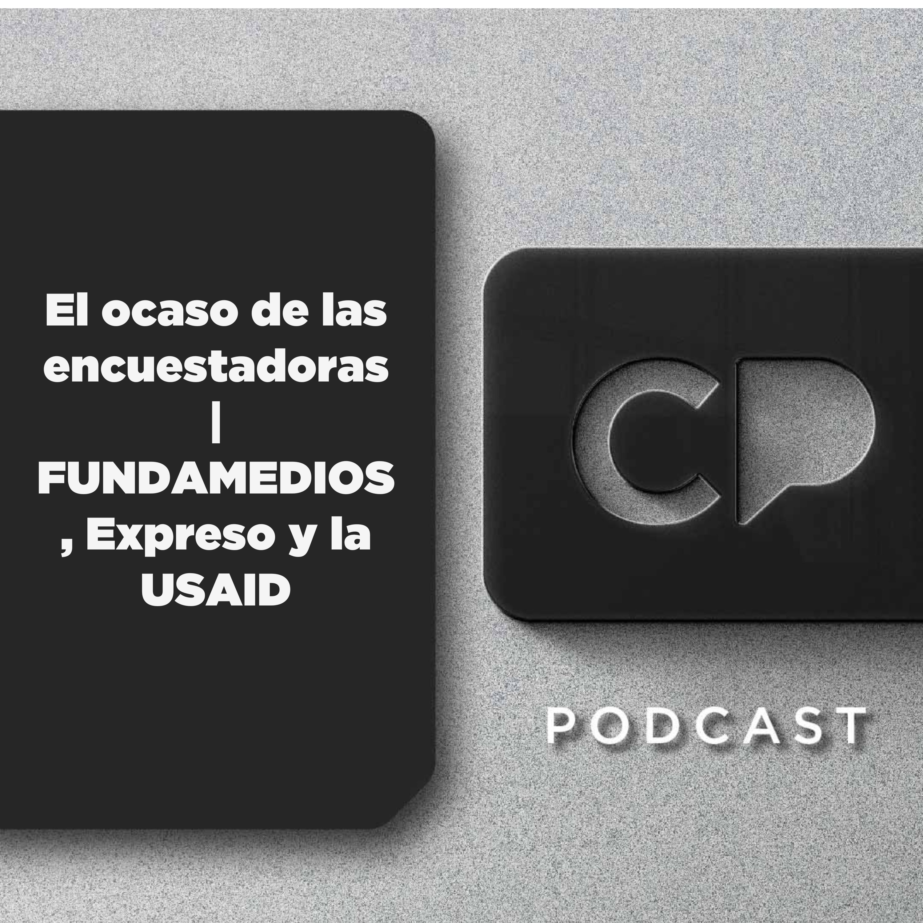 13/FEB: El ocaso de las encuestadoras | FUNDAMEDIOS, Expreso y la USAID