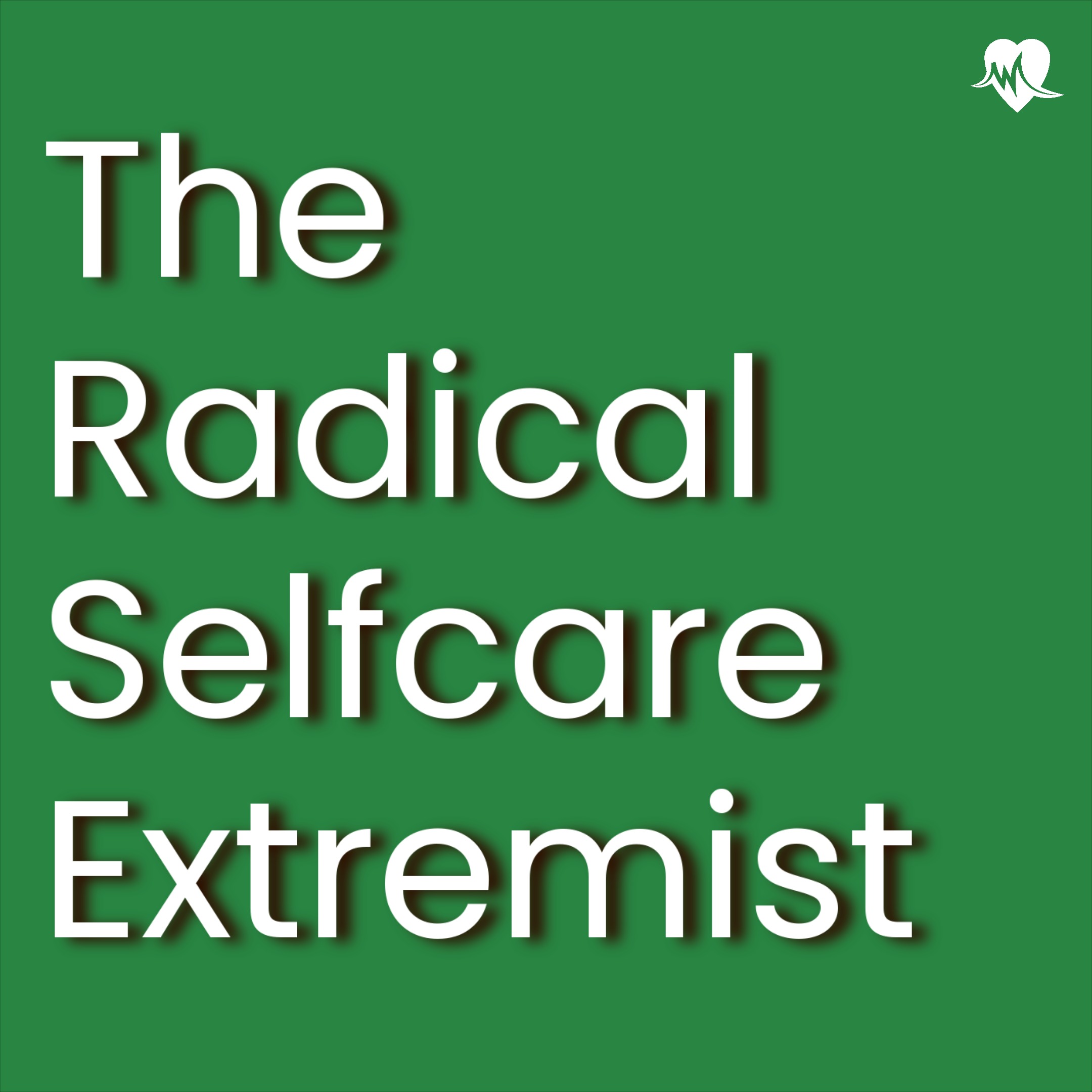 Artwork for The Radical Selfcare Extremist