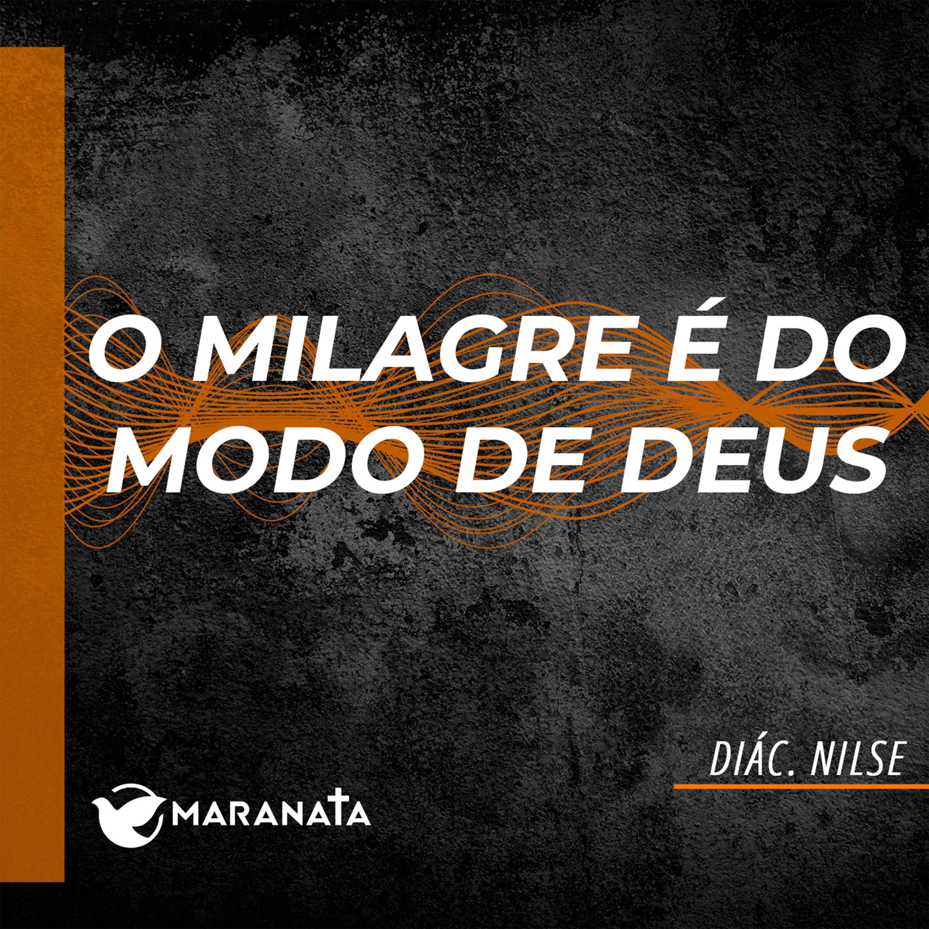 O milagre é do modo de Deus - Diác. Nilse episode artwork