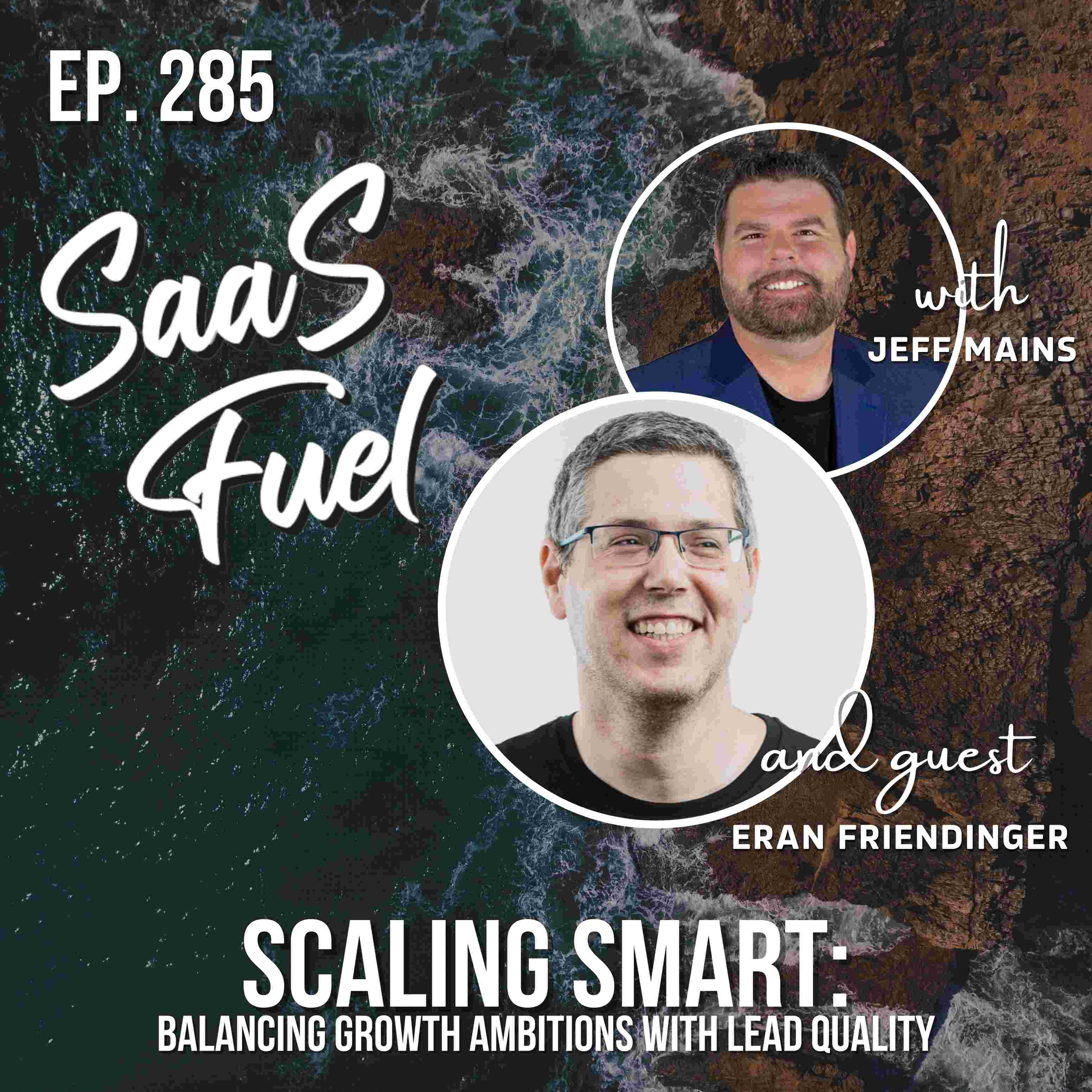 285 Eran Friendinger - Scaling Smart: Balancing Growth Ambitions with Lead Quality episode artwork