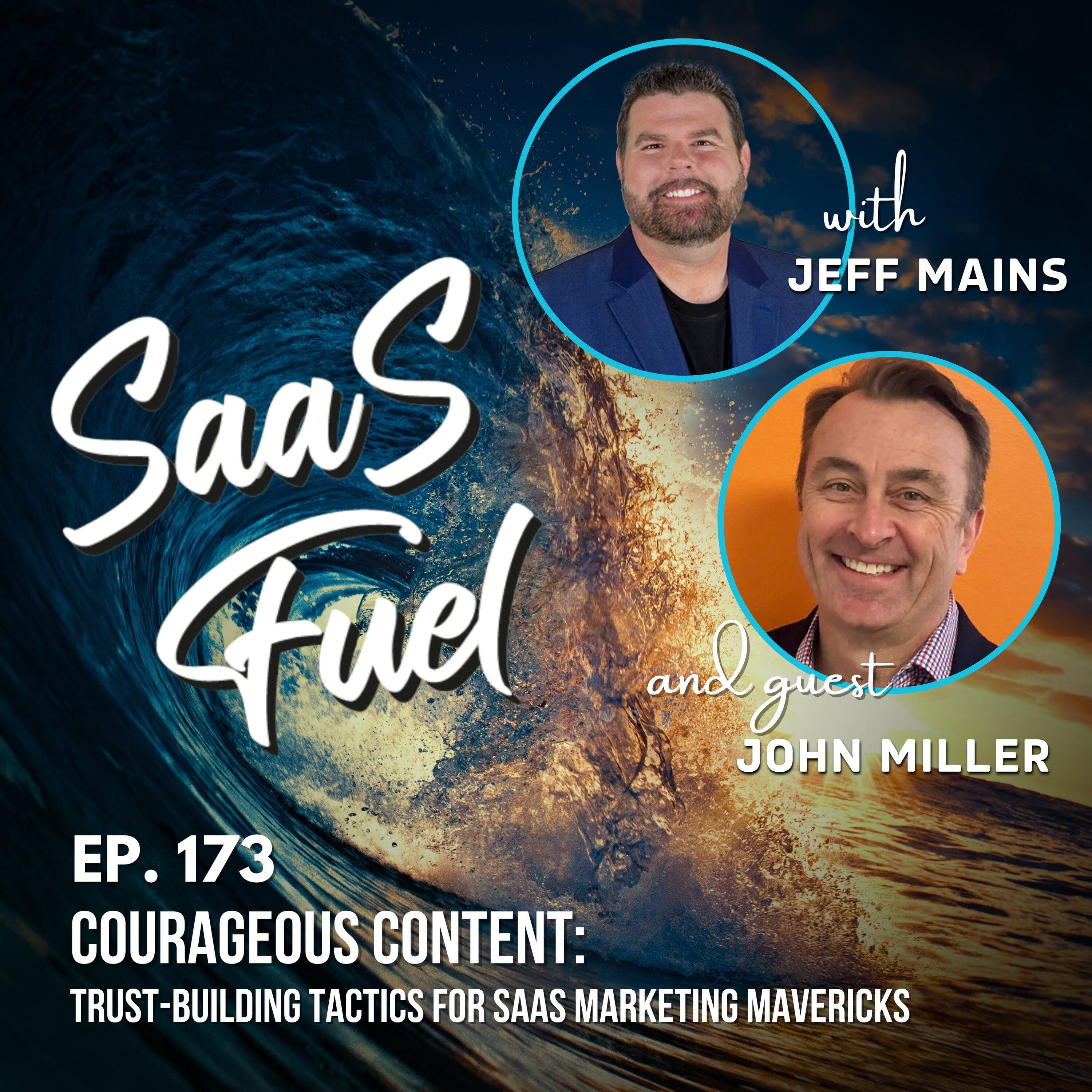 173 John Miller - Courageous Content: Trust-Building Tactics for SaaS Marketing Mavericks episode artwork