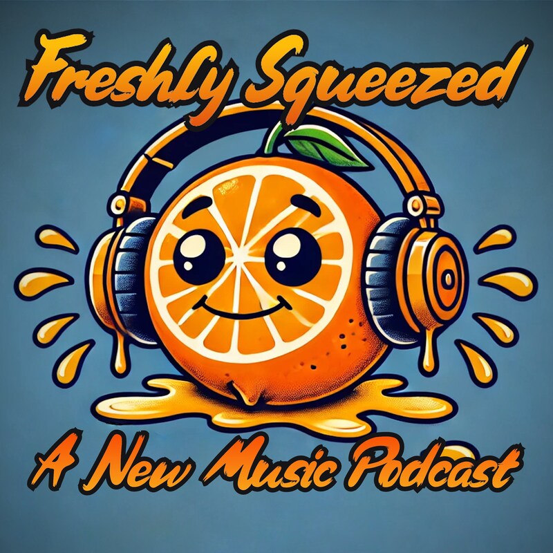 Artwork for podcast Freshly Squeezed: A New Music Podcast