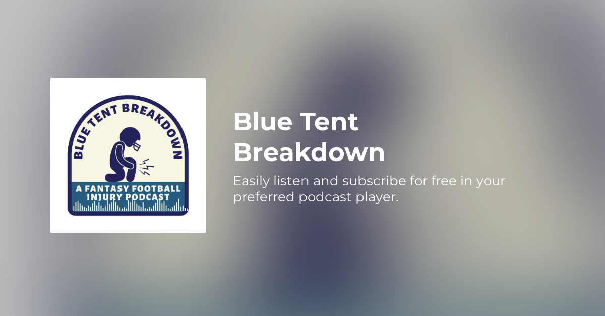 NFL Injuries & Fantasy Implications PreSeason 2023 Blue Tent Breakdown