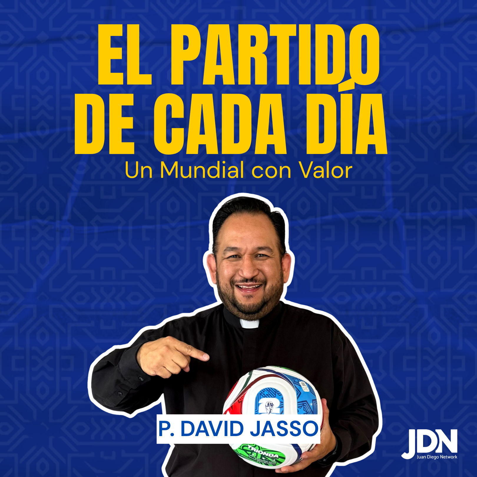 El partido de cada día con el P. David Jasso >Un Mundial con valor