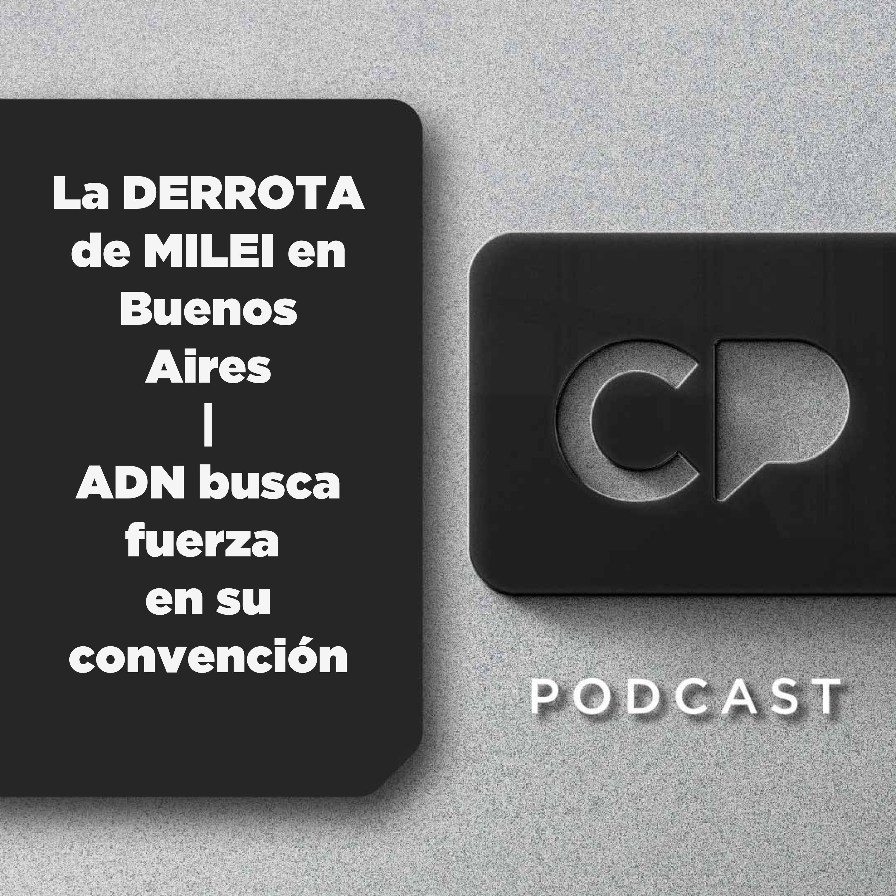 8/SEP: La DERROTA de MILEI en Buenos Aires | ADN busca fuerza en su convención