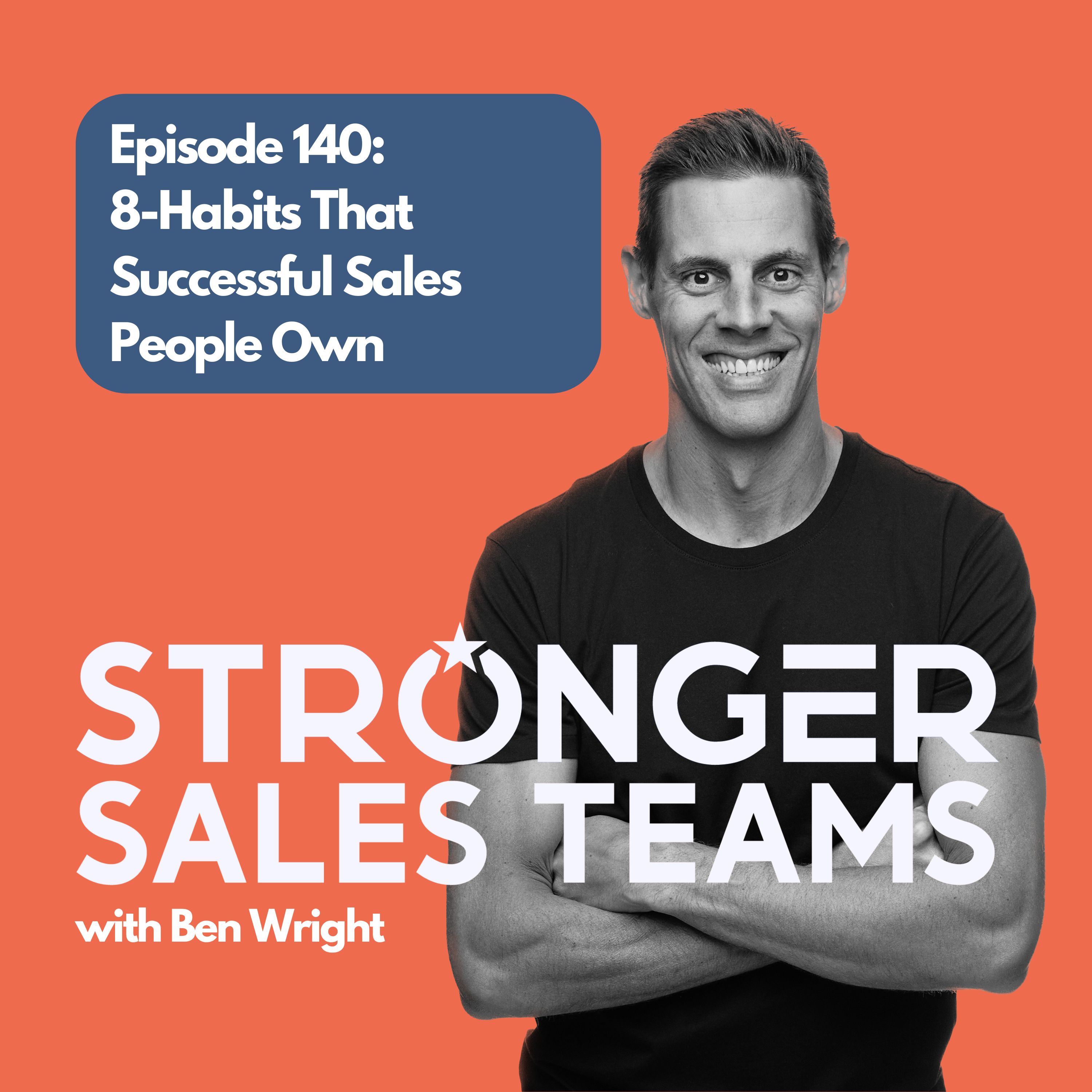 Episode 140: 8-Habits that Successful Sales People Own