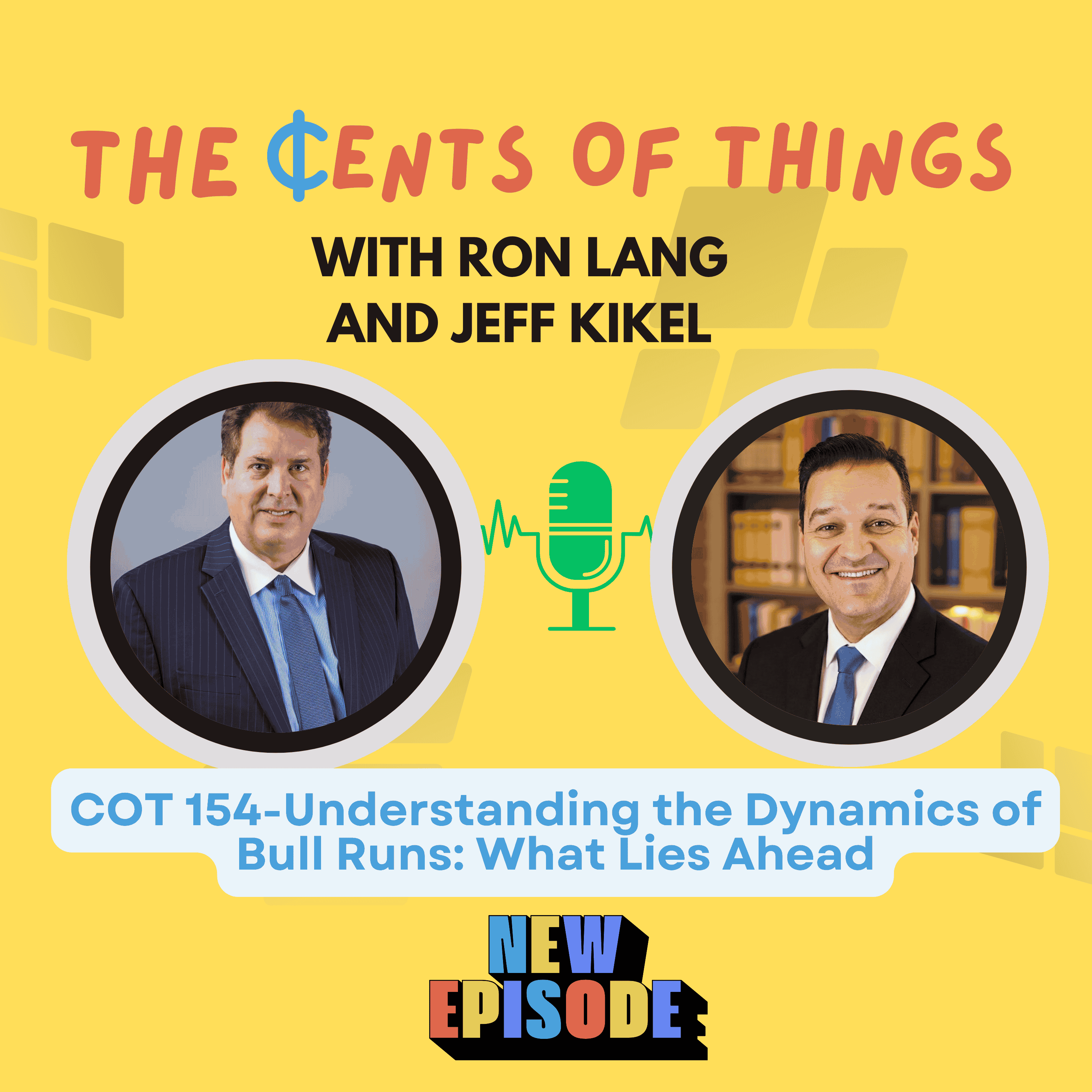 Understanding the Dynamics of Bull Runs: What Lies Ahead | COT 154 - The Cents of Things episode artwork