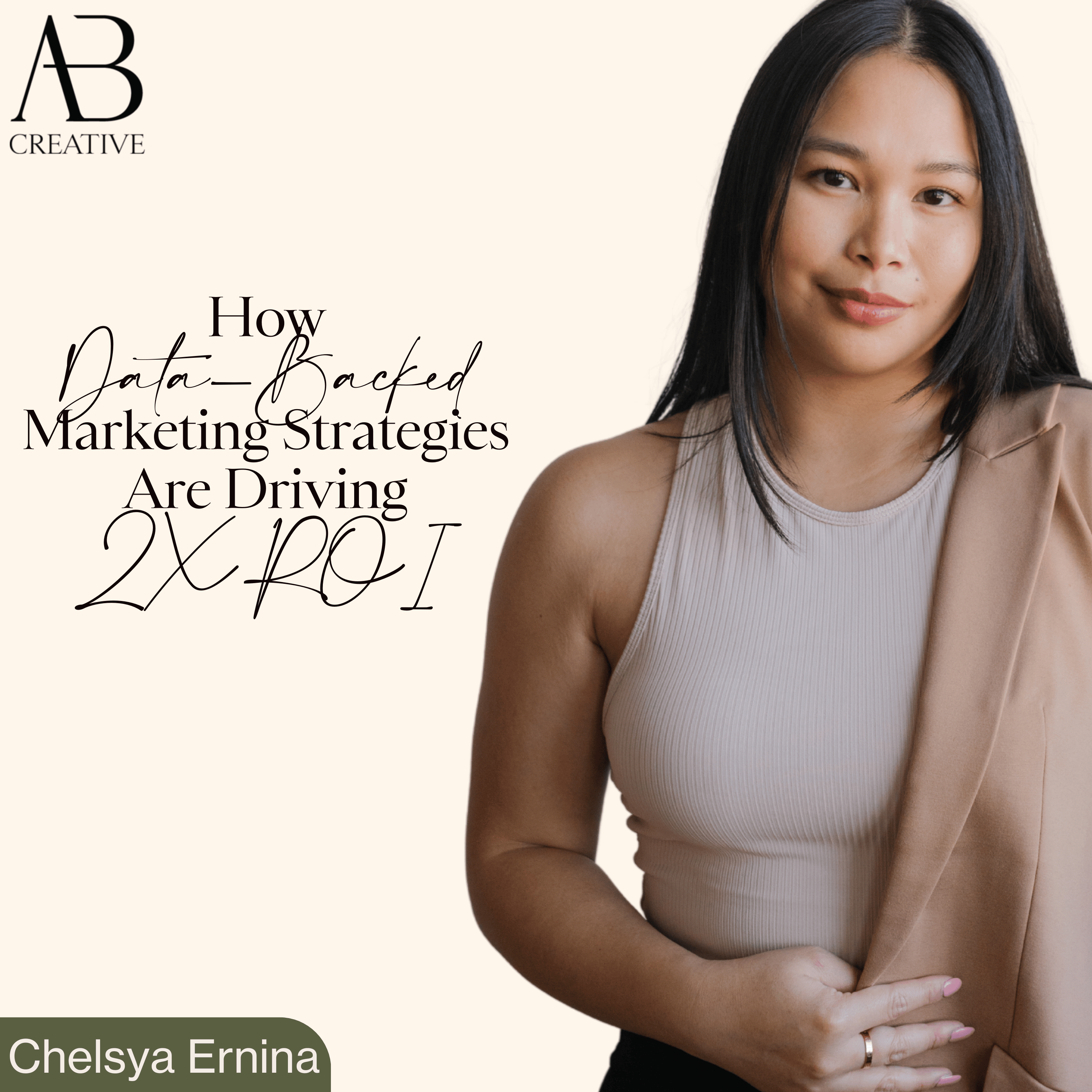 From Data to Dollars: How Data-Backed Marketing Strategies Are Driving 2X ROI with Chelsya Ernina