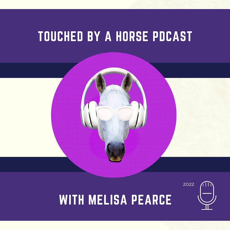 Artwork for podcast Touched By A Horse