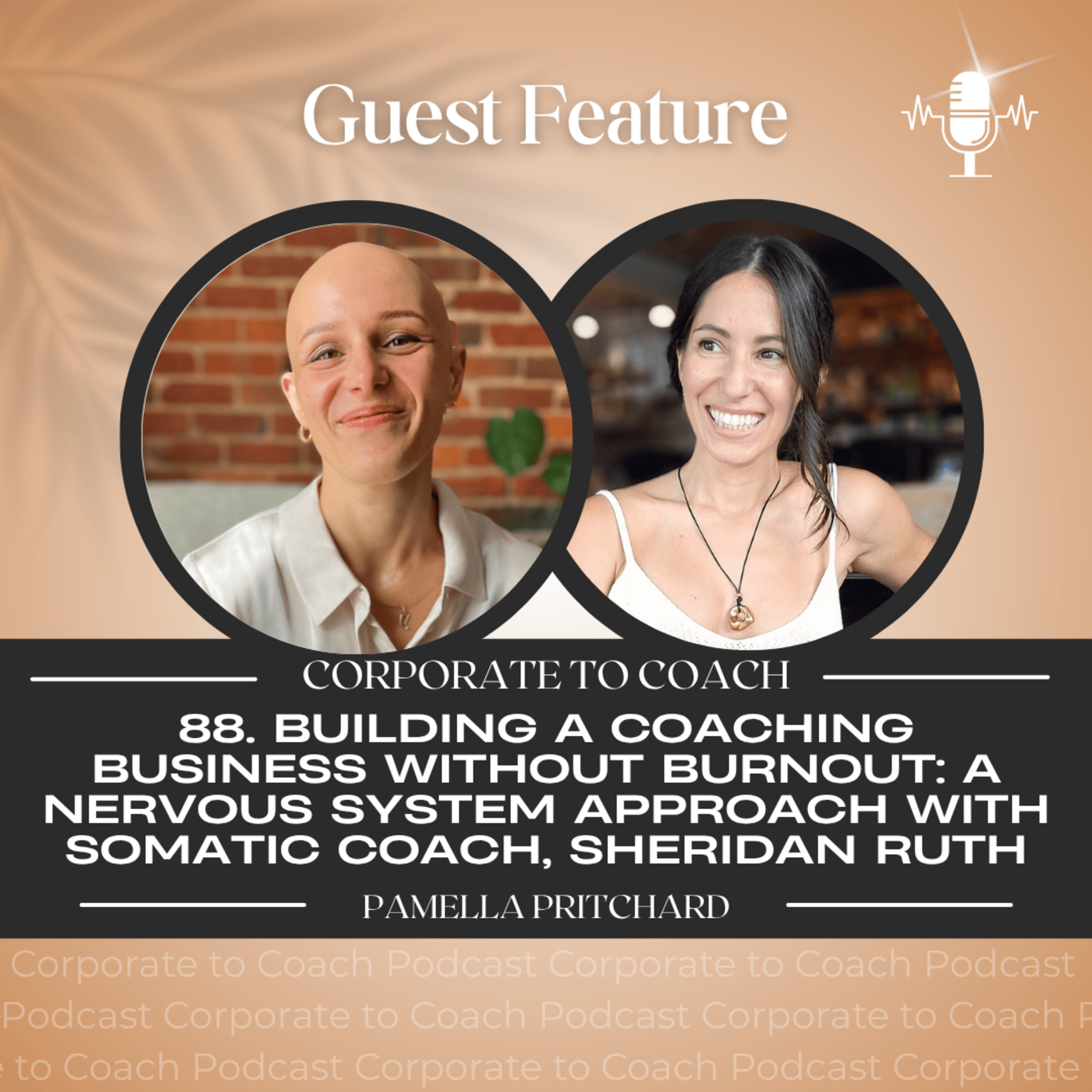 88. Building a Coaching Business Without Burnout: A Nervous System Approach with Somatic Coach Sheridan Ruth episode artwork