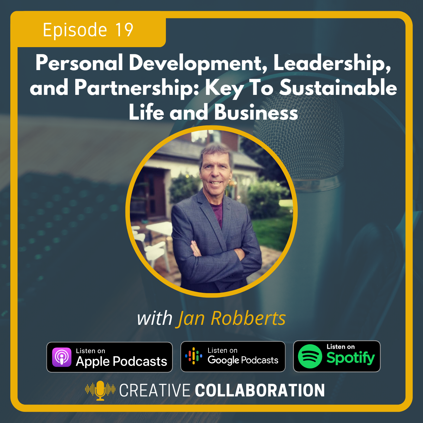 Personal Development, Leadership, and Partnership: Key To Sustainable Life and Business with Jan Robberts