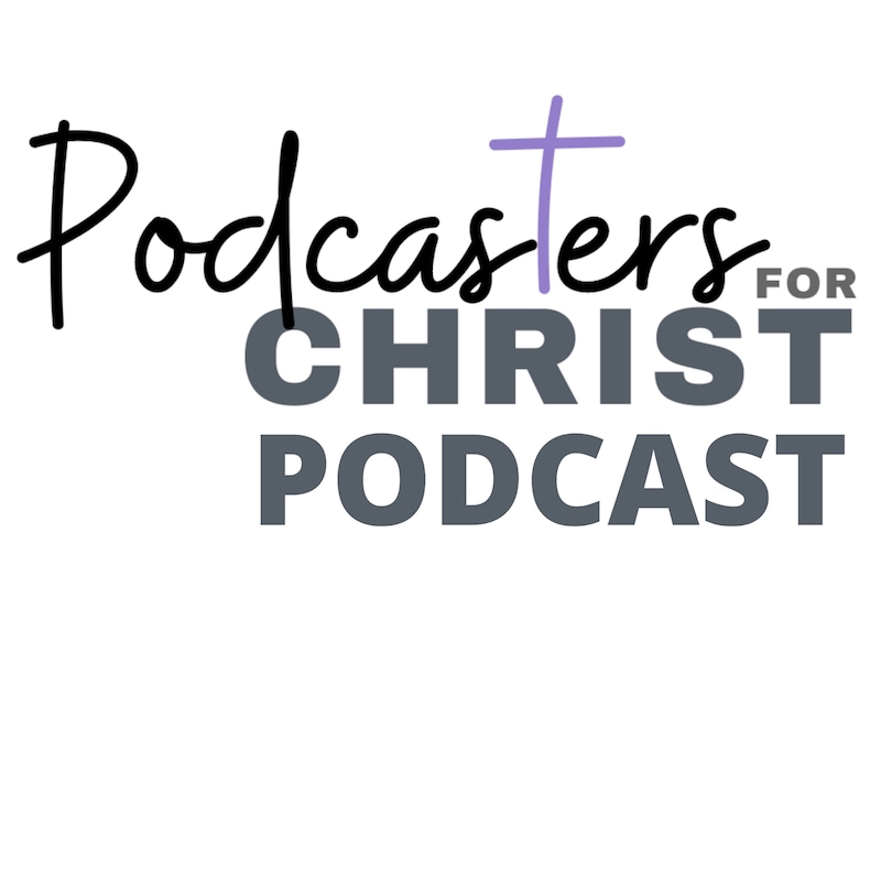 Artwork for podcast Podcasters for Christ Podcast