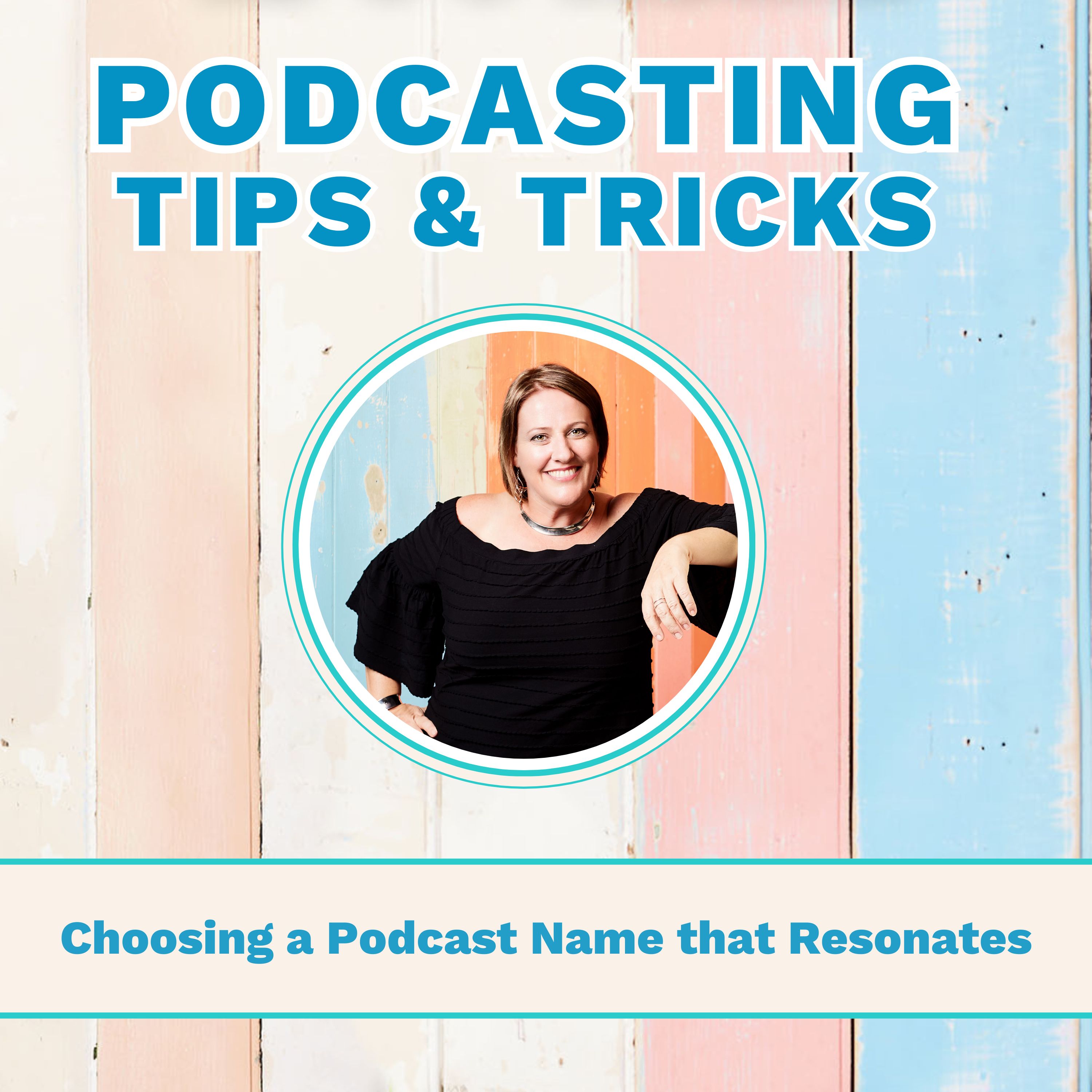 Choosing a Podcast Name that Resonates