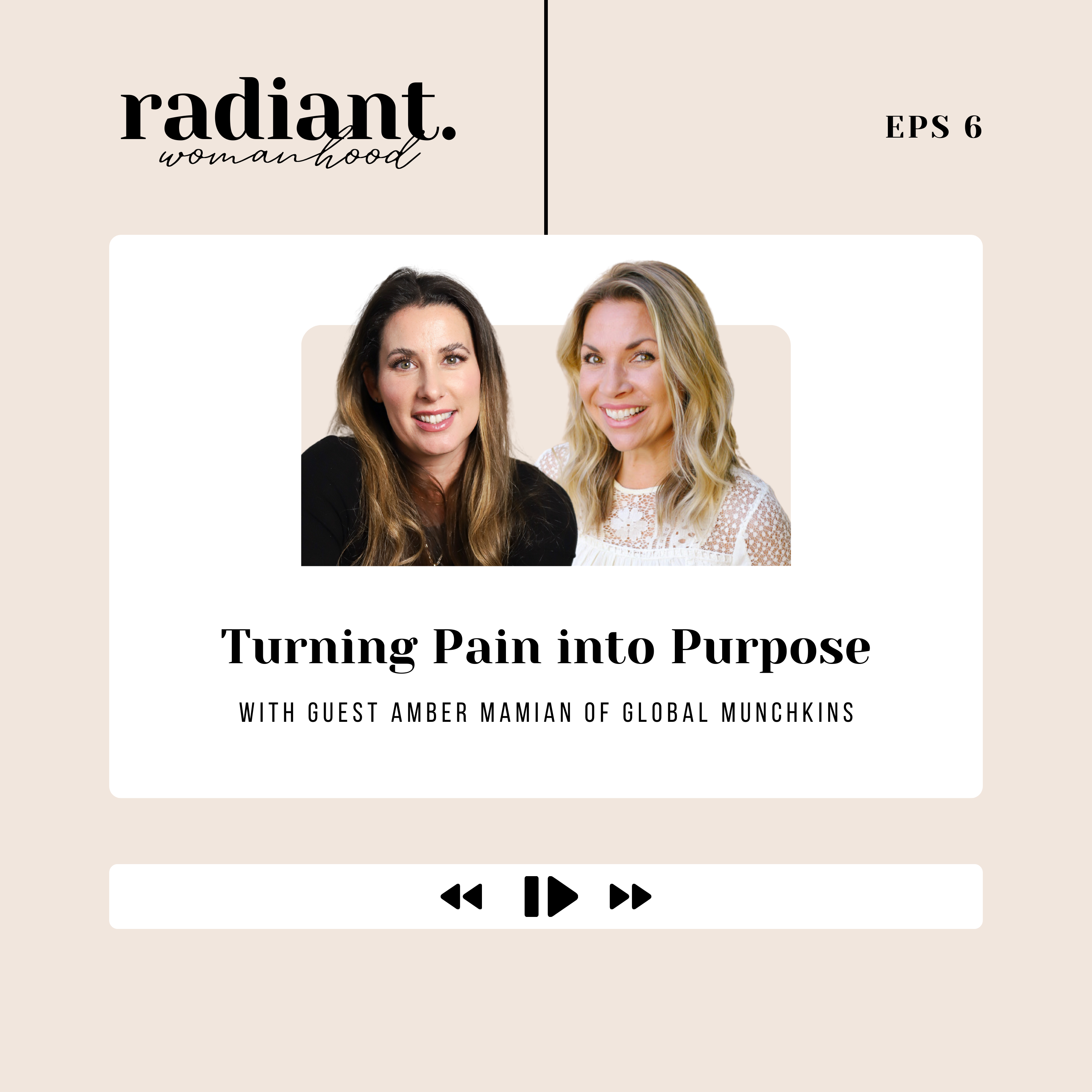 6. Turning Pain Into Purpose, with guest Amber Mamian of Global Munchkins
