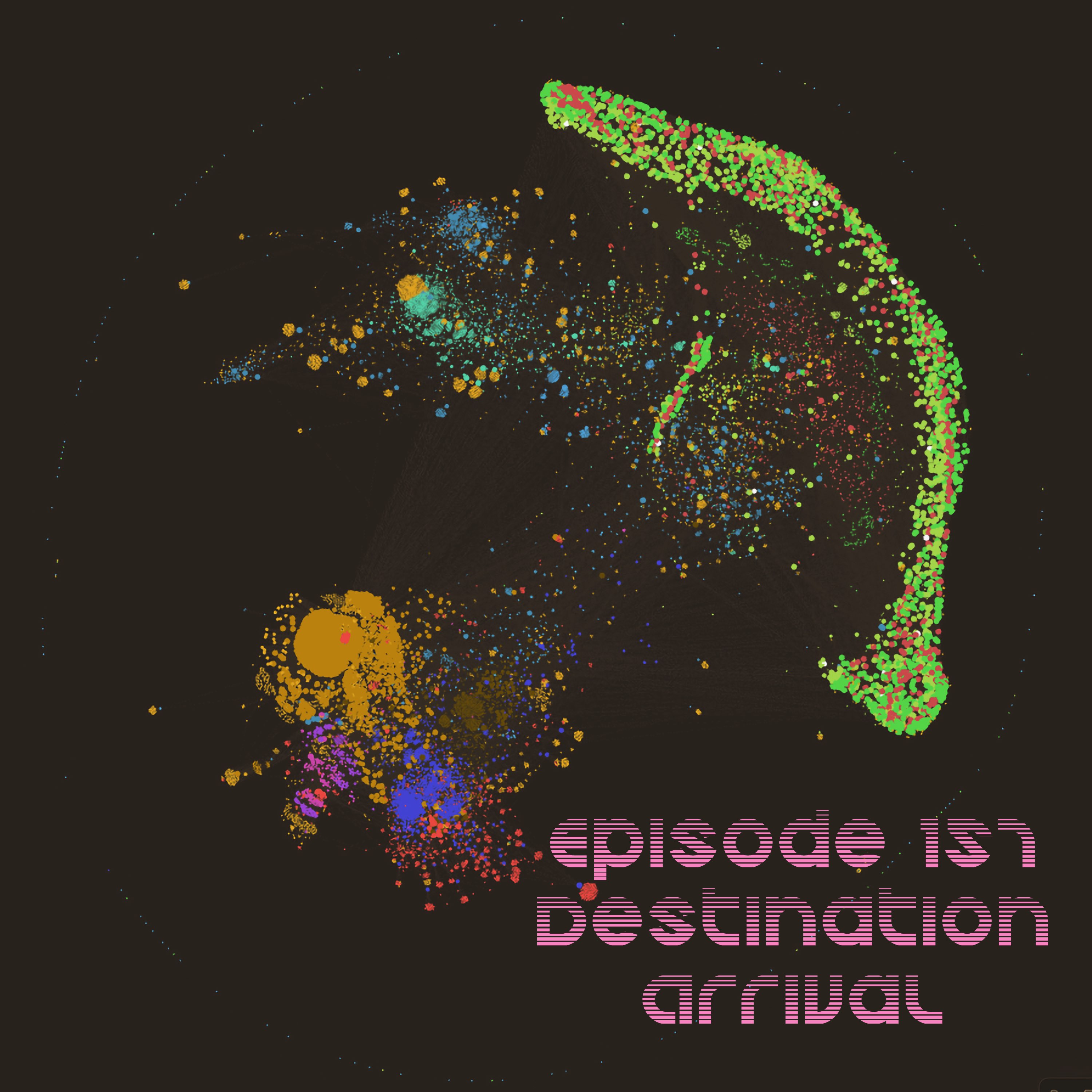 Episode 157-Destination Arrival