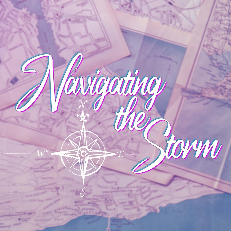 Artwork for podcast Navigating the Storm