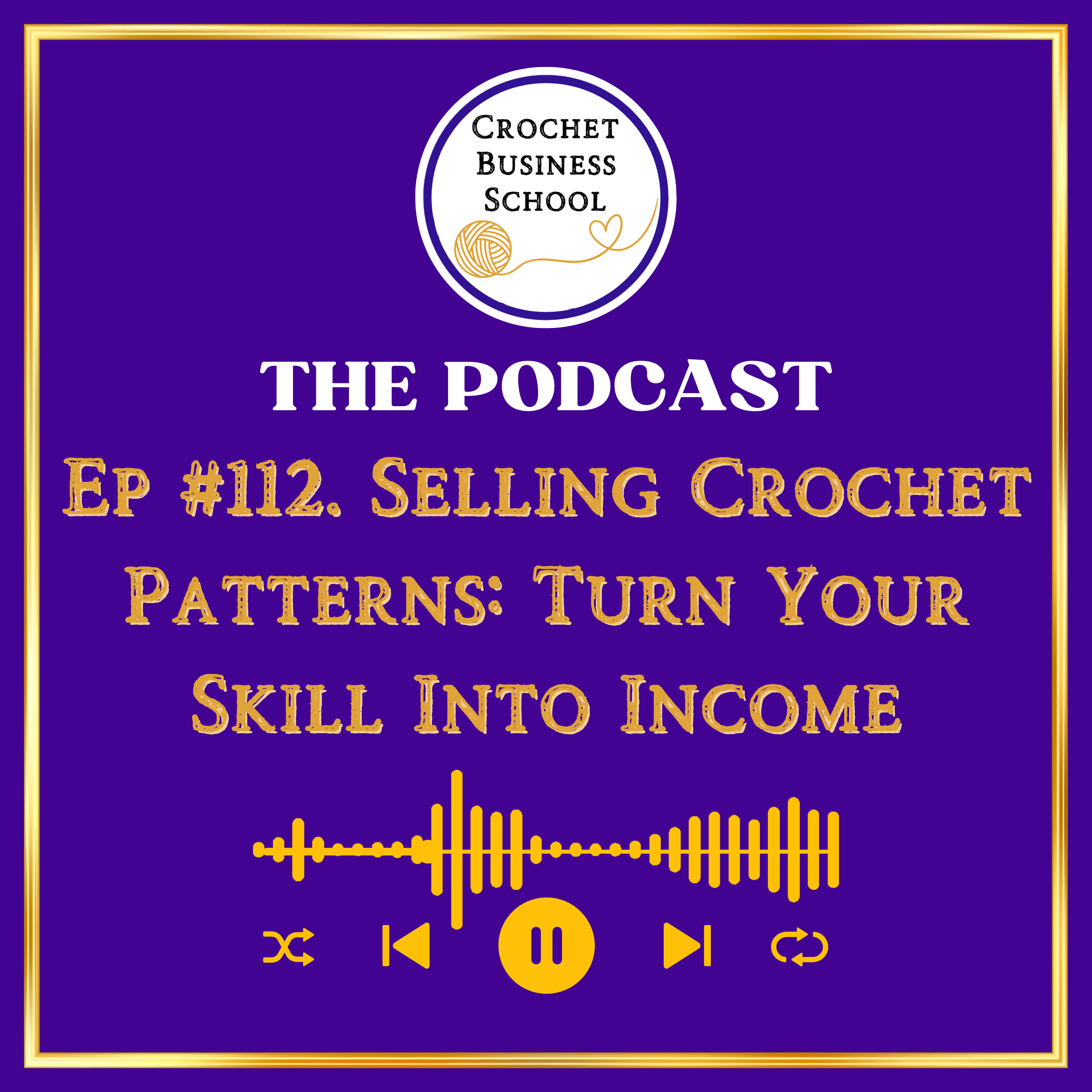Selling Crochet Patterns: Turn Your Skill Into Income episode artwork