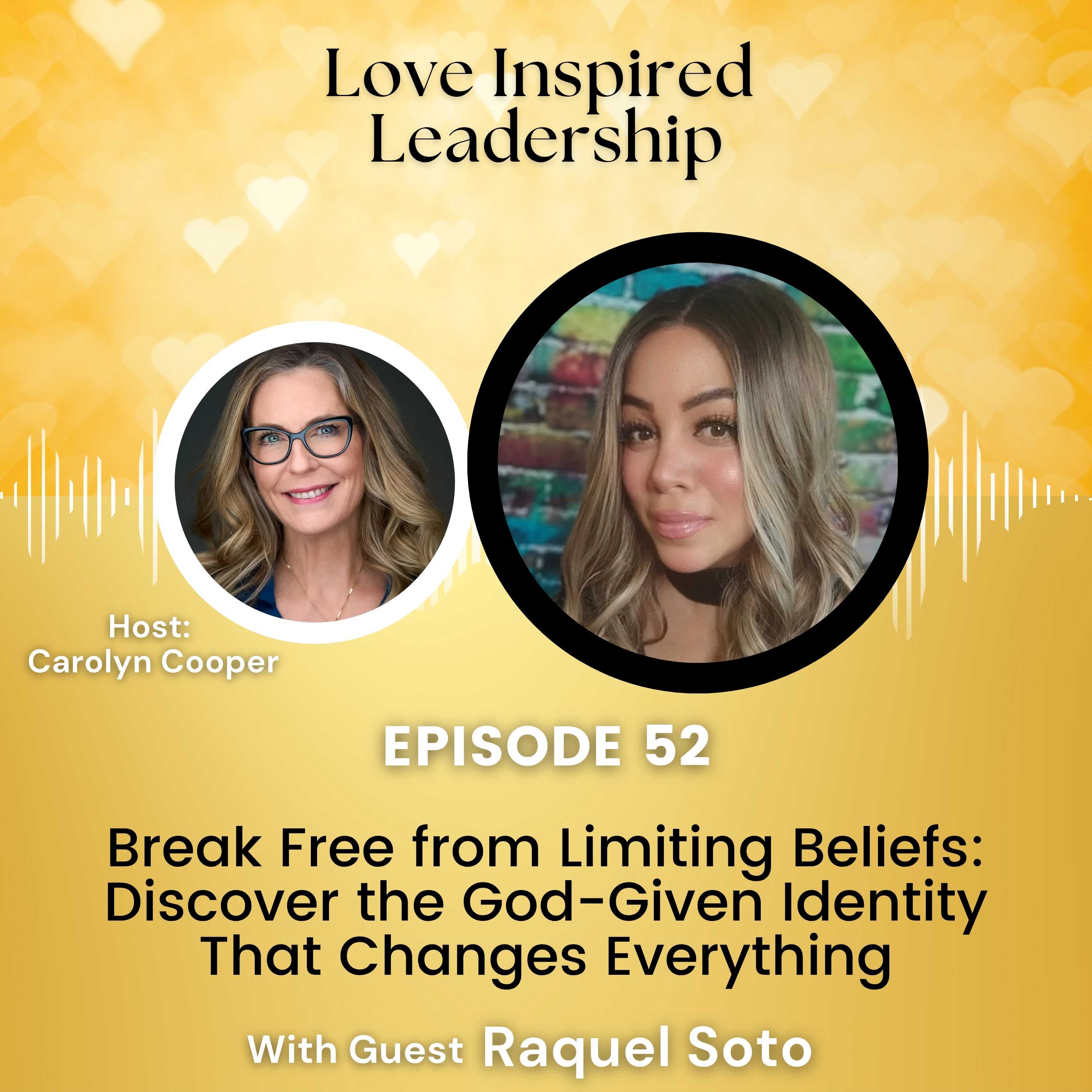 Break Free from Limiting Beliefs: Discover the God-Given Identity That Changes Everything With Raquel Soto episode artwork