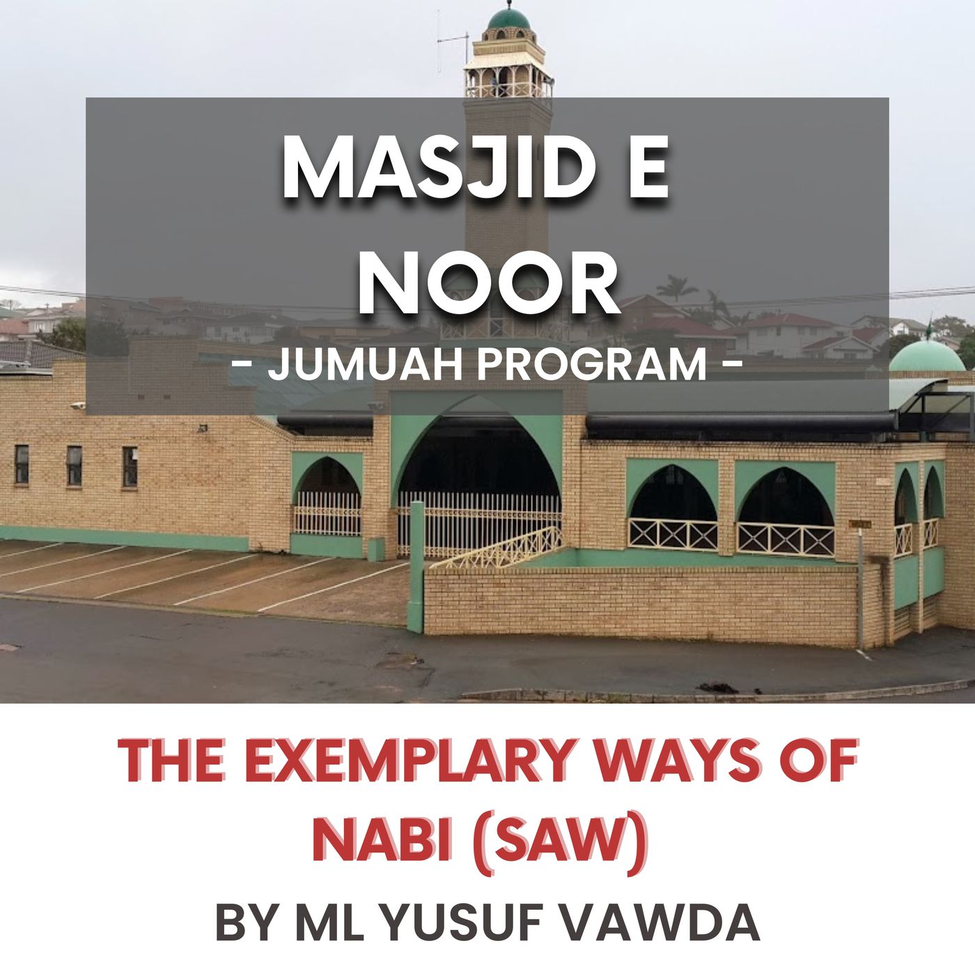 The exemplary ways of Nabi (SAW) by ML Yusuf Vawda