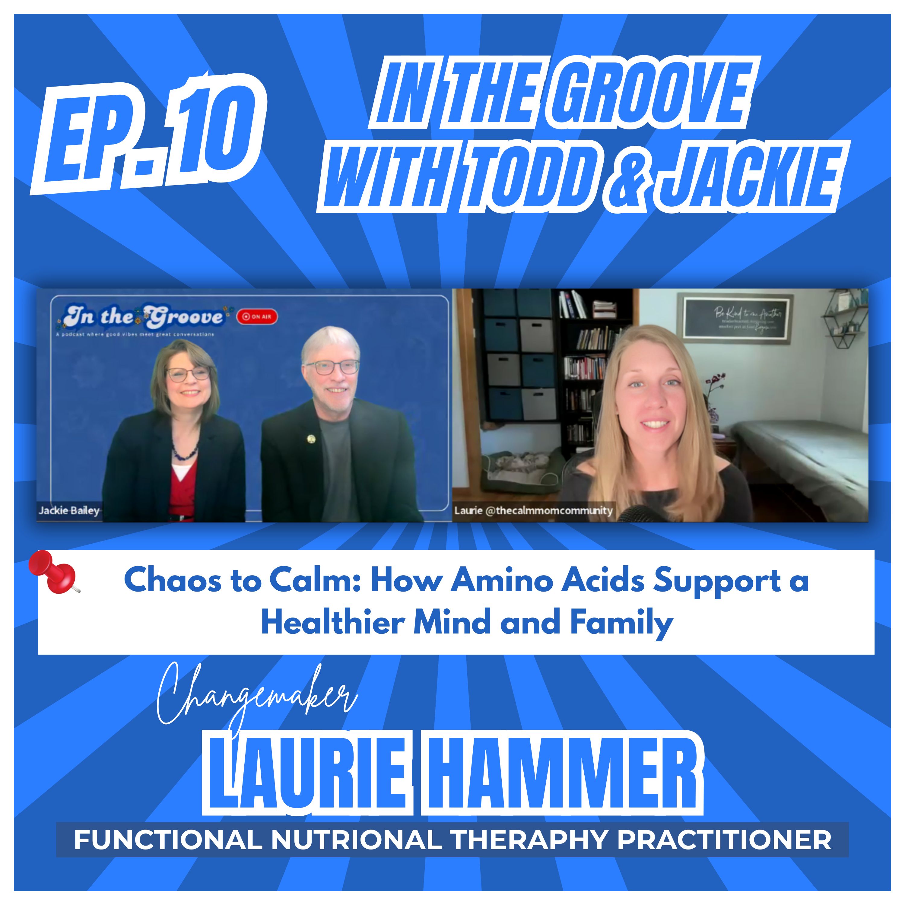 Ep. 10 Chaos to Calm: How Amino Acids Support a Healthier Mind and Family ft. Laurie Hammer