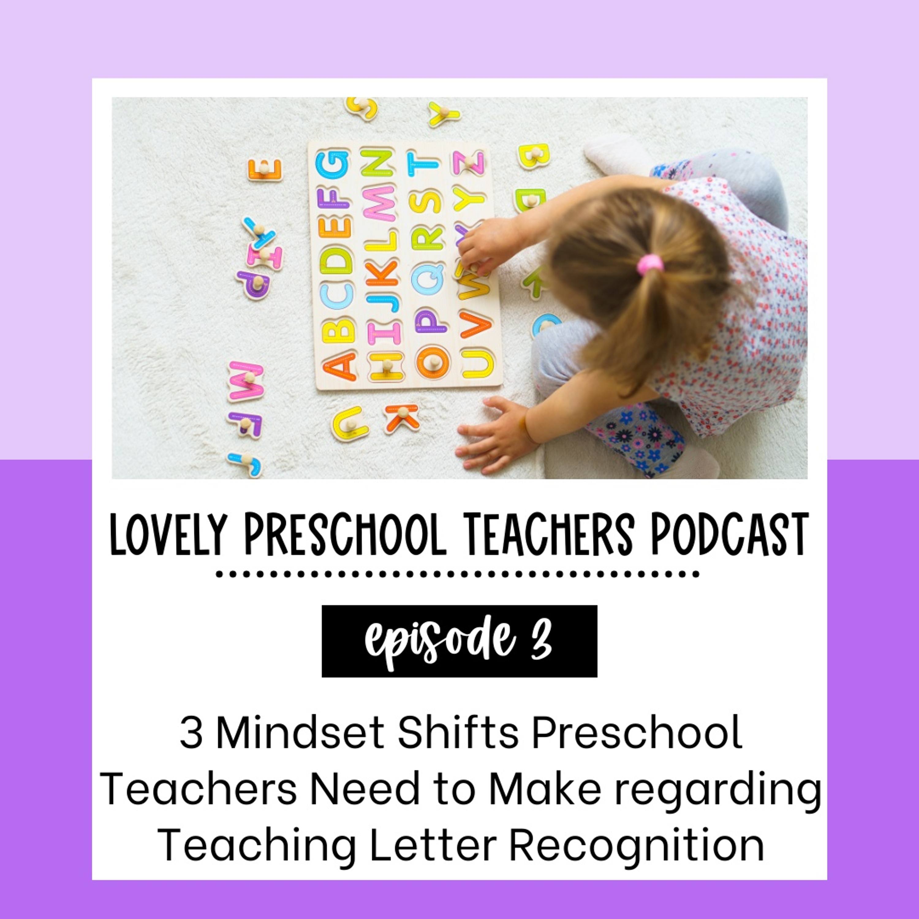 3 Mindset Shifts Preschool Teachers Need to Make regarding Teaching Letter Recognition