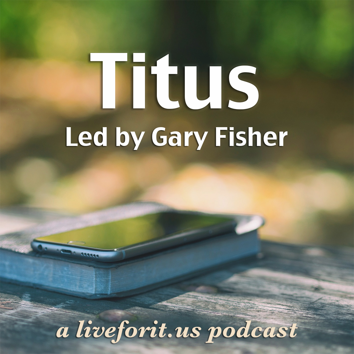 Artwork for podcast Liveforit Titus Study