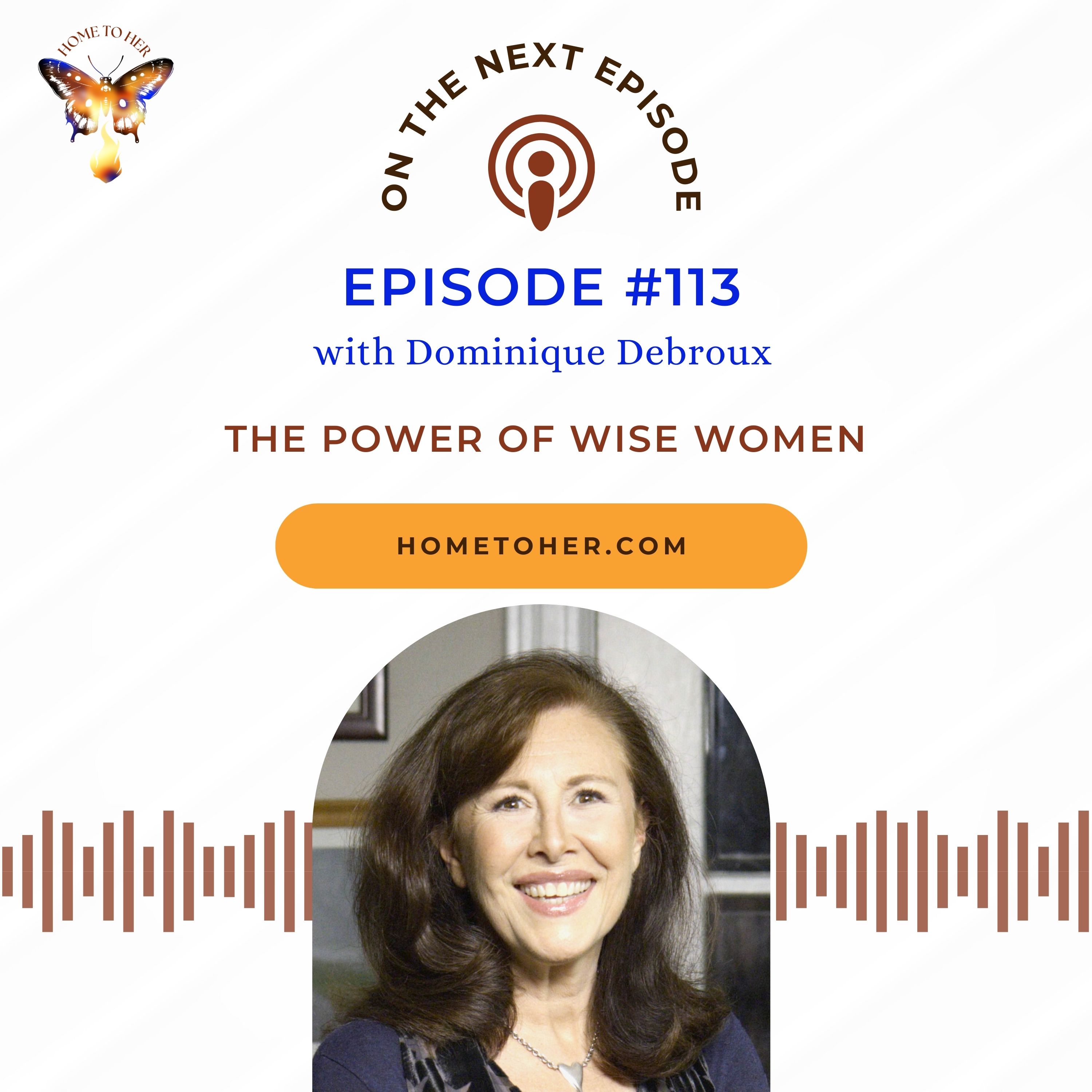 The Power of Wise Women with Dominique Debroux